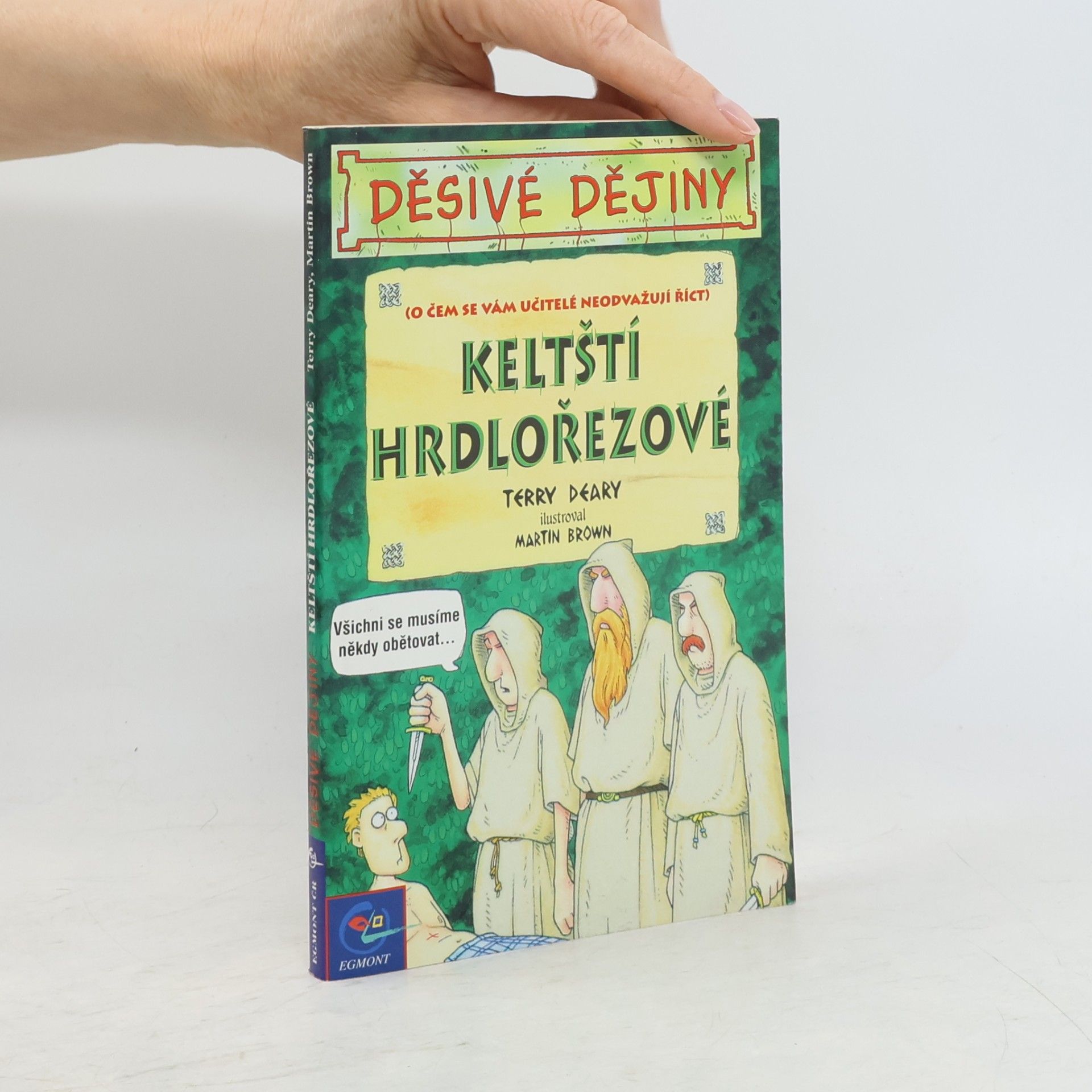 Terry Deary Keltští hrdlořezové. Děsivé dějiny