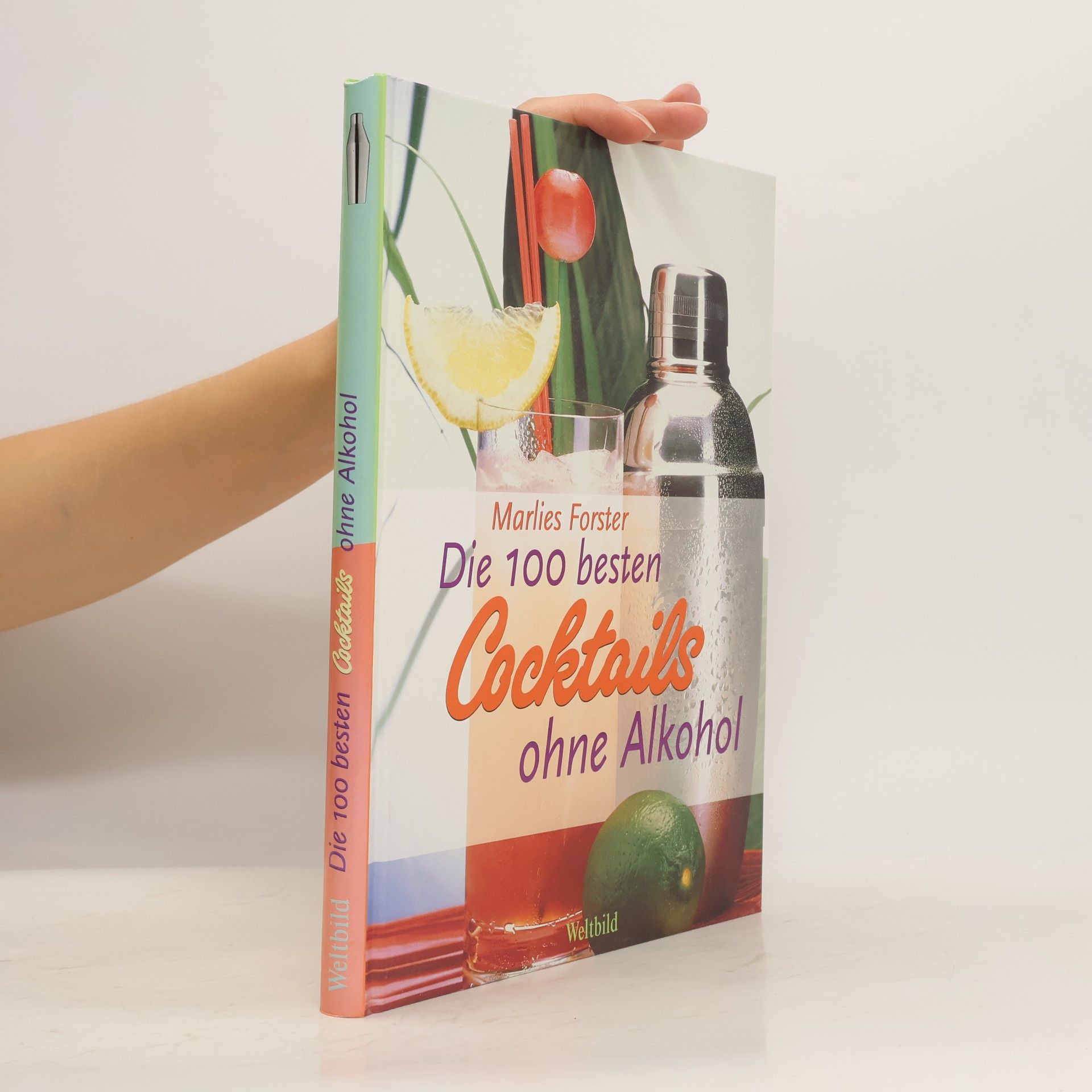 Marlies Forster Die 100 besten Cocktails ohne Alkohol