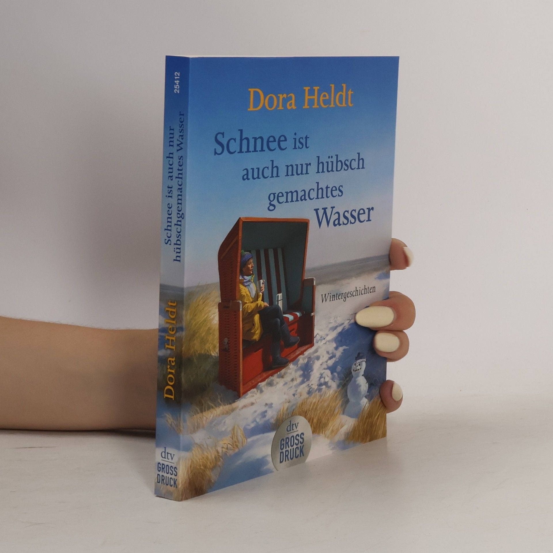 Dora Heldt Schnee ist auch nur hübschgemachtes Wasser