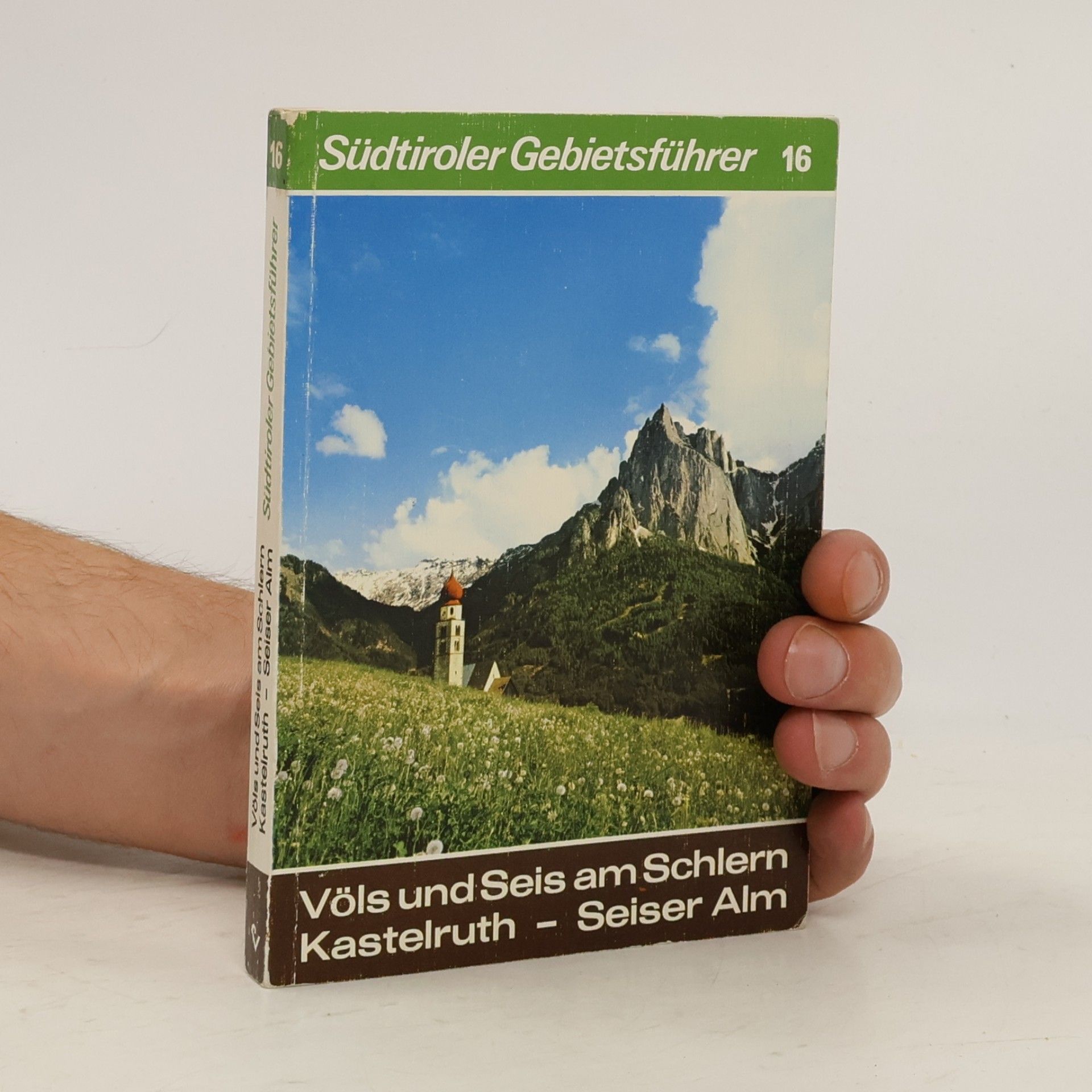 Bruno Mahlknecht Südtiroler Gebietsführer - 16: Völs und Seis am Schlern, Kastelruth, Seiser Alm