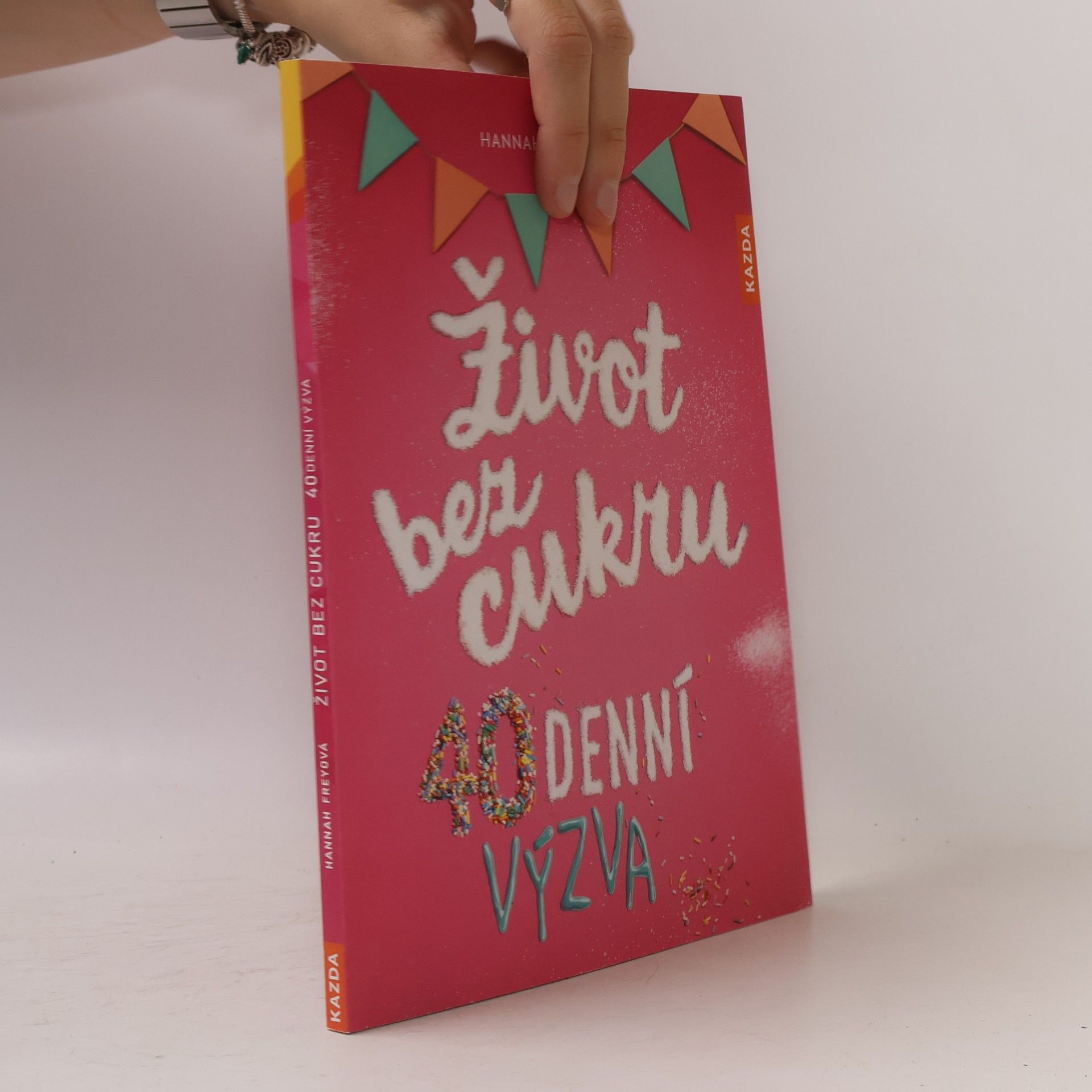 Hannah Frey Život bez cukru: 40denní výzva