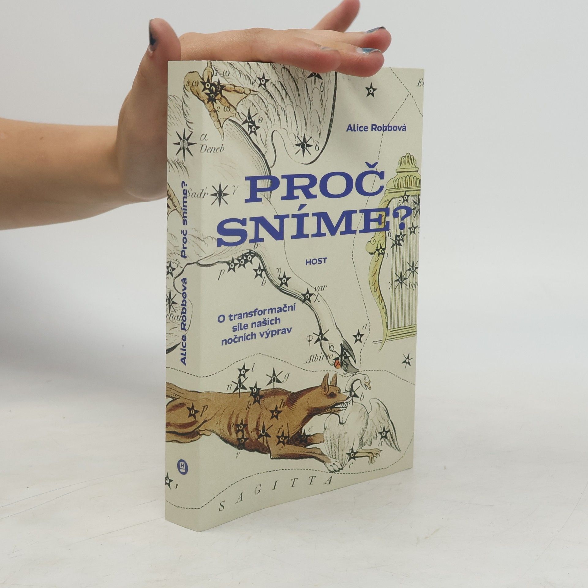 Alice Robb Proč sníme? : O transformační síle našich nočních výprav