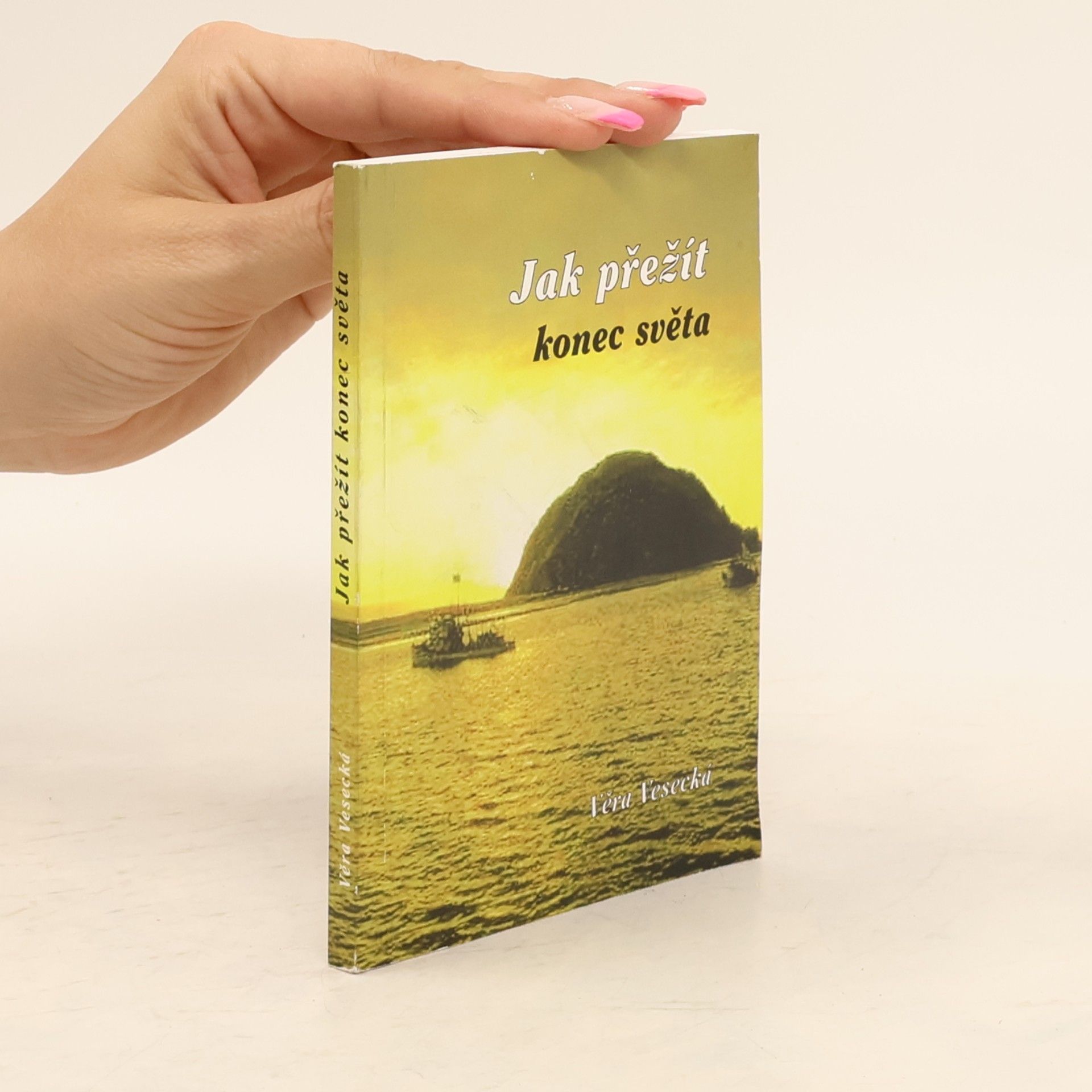 Věra Vesecká Jak přežít konec světa