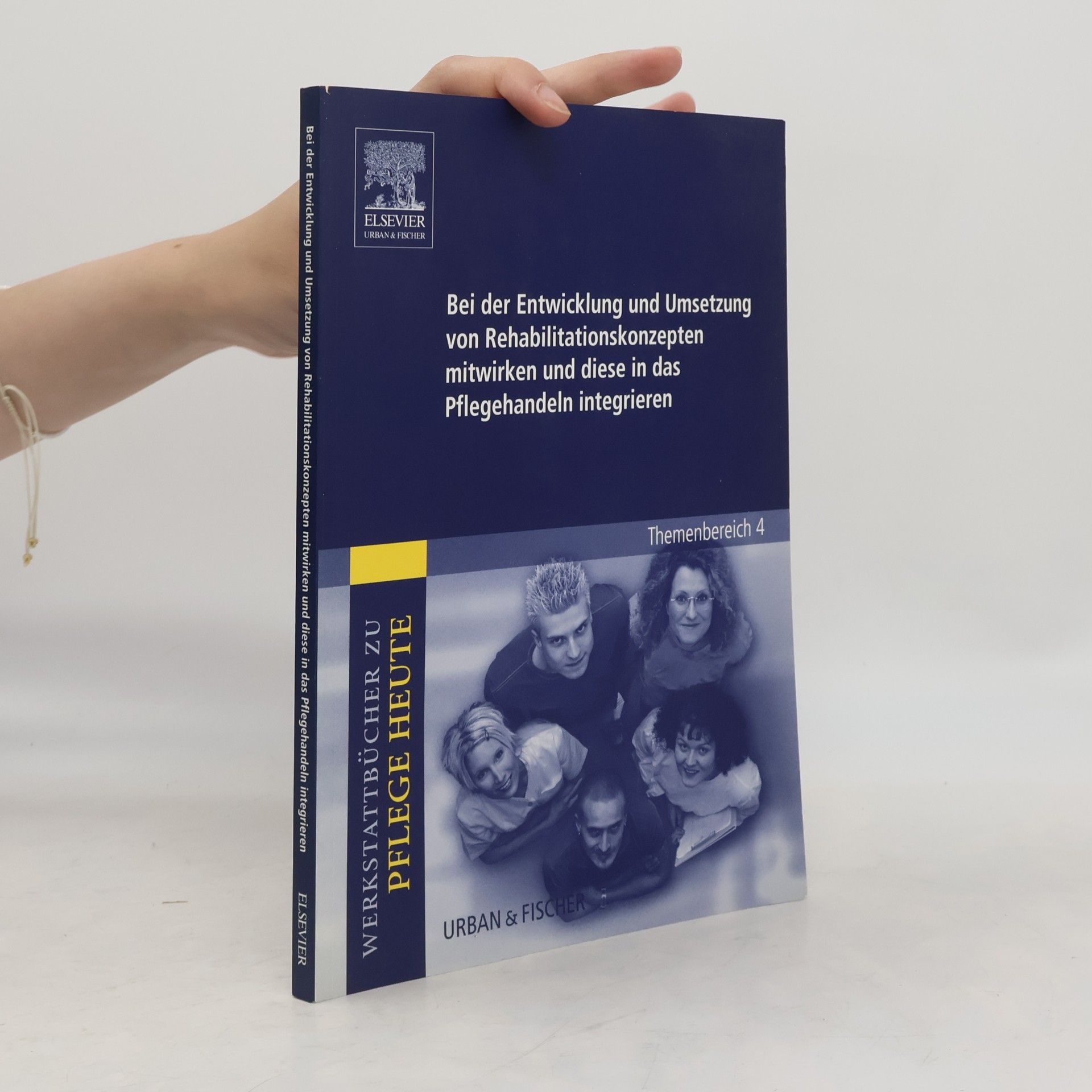 Lydia Grove Werkstattbücher zu Pflege Heute - 4: Bei der Entwicklung und Umsetzung von Rehabilitationskonzepten mitwirken und diese in das Pflegehandeln integrieren
