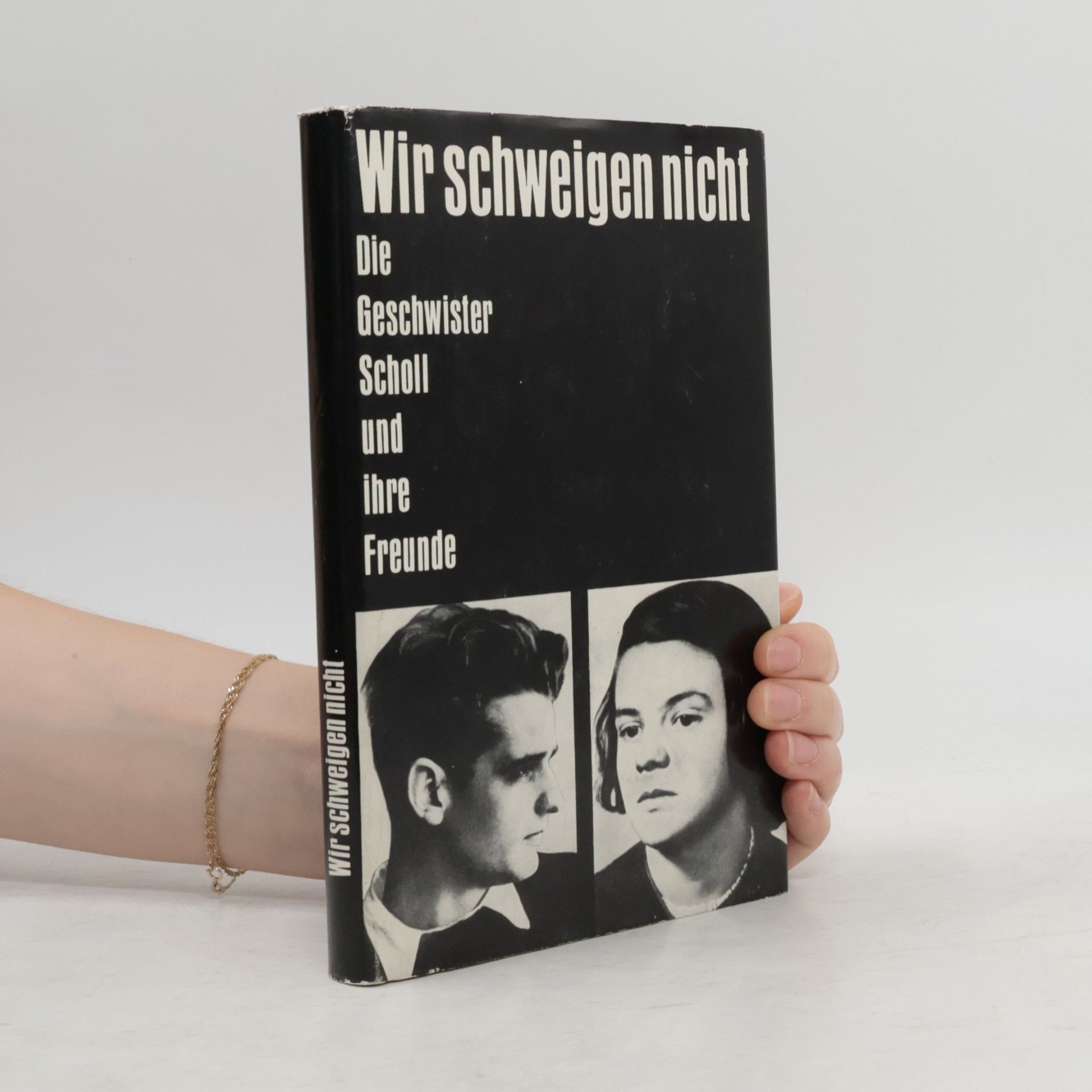 Autorenkollektiv Wir schweigen nicht: Die Geschwister Scholl und ihre Freunde