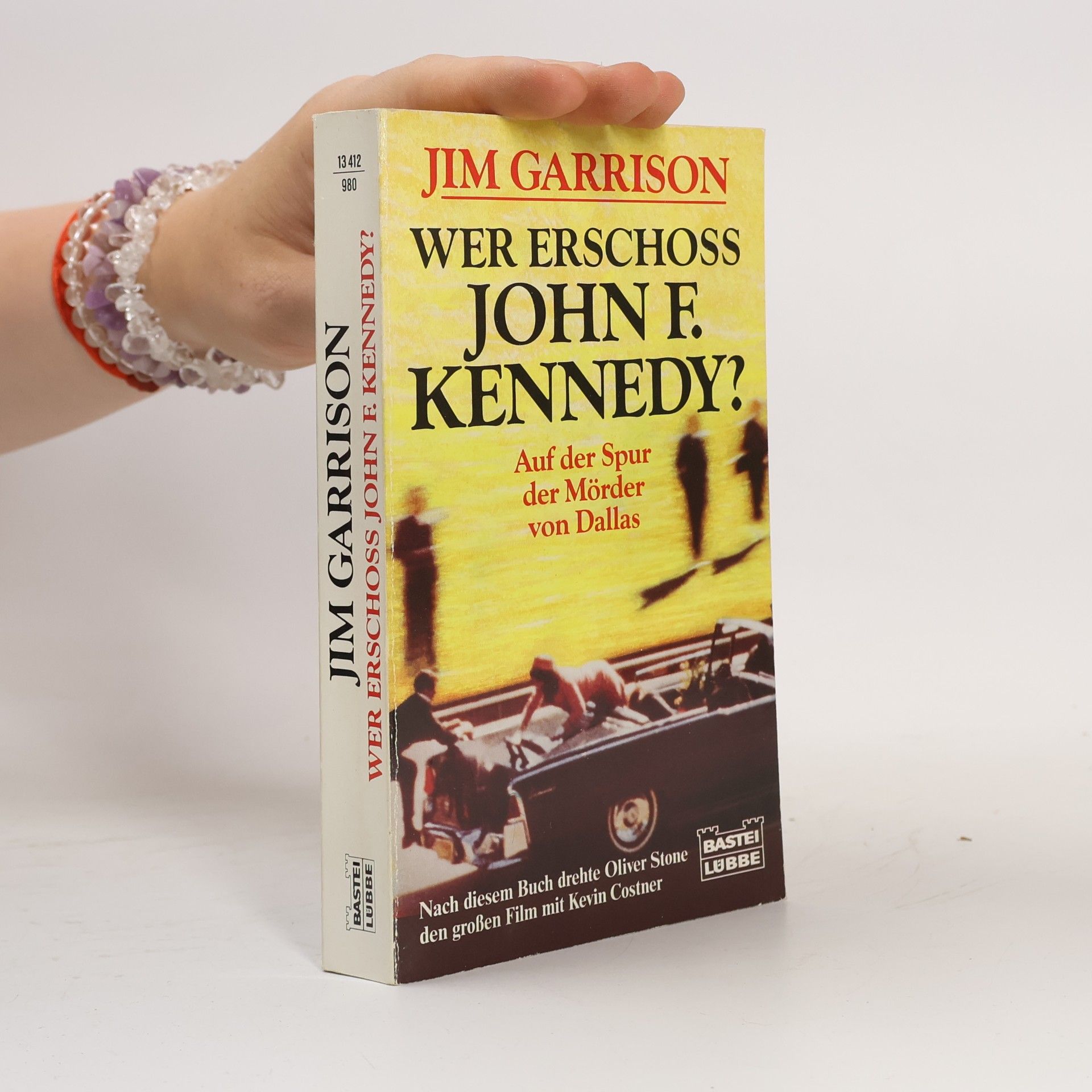 Jim Garrison Wer erschoss John F. Kennedy? Auf der Spur der Mörder von Dallas