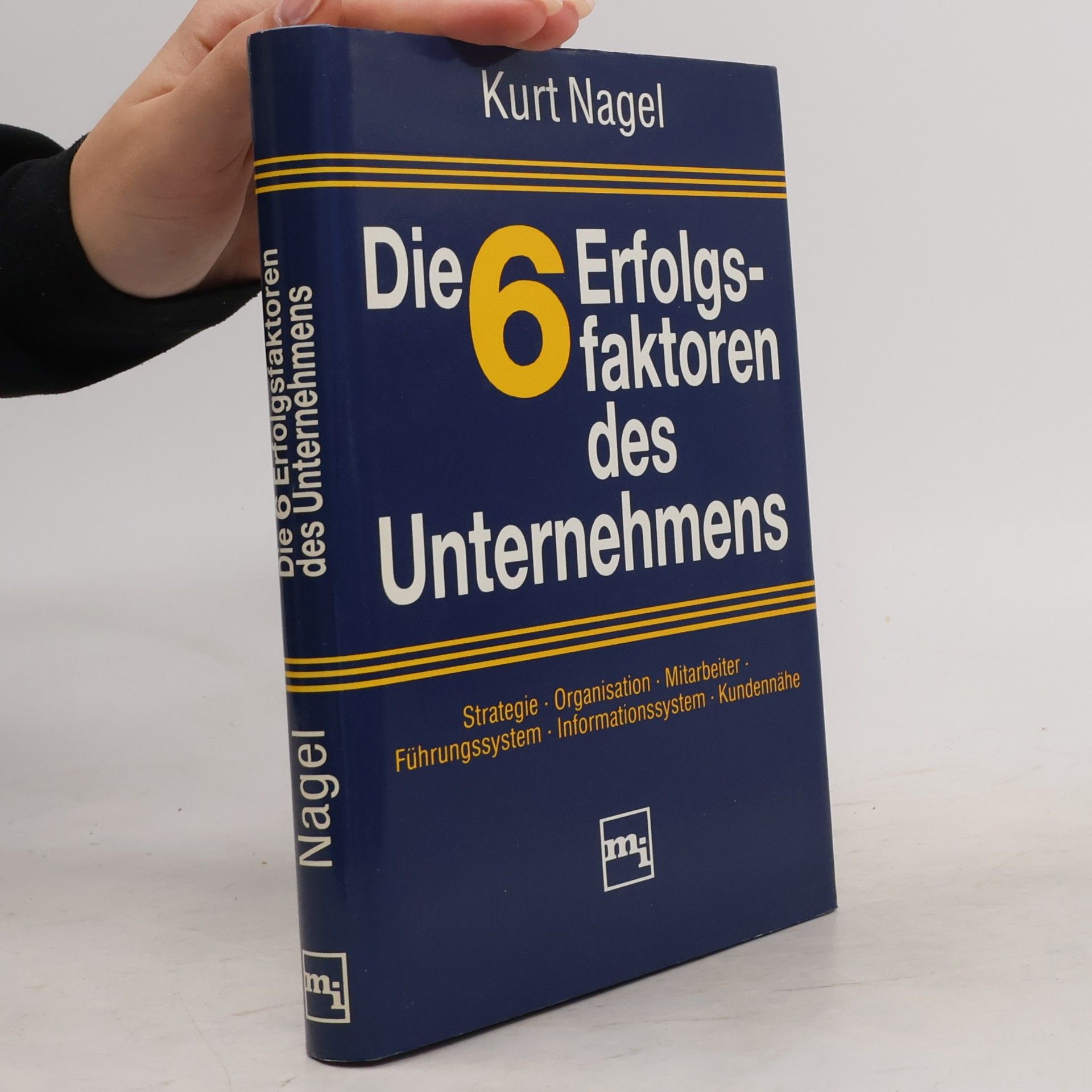 Kurt Nagel Die 6 Erfolgsfaktoren des Unternehmens