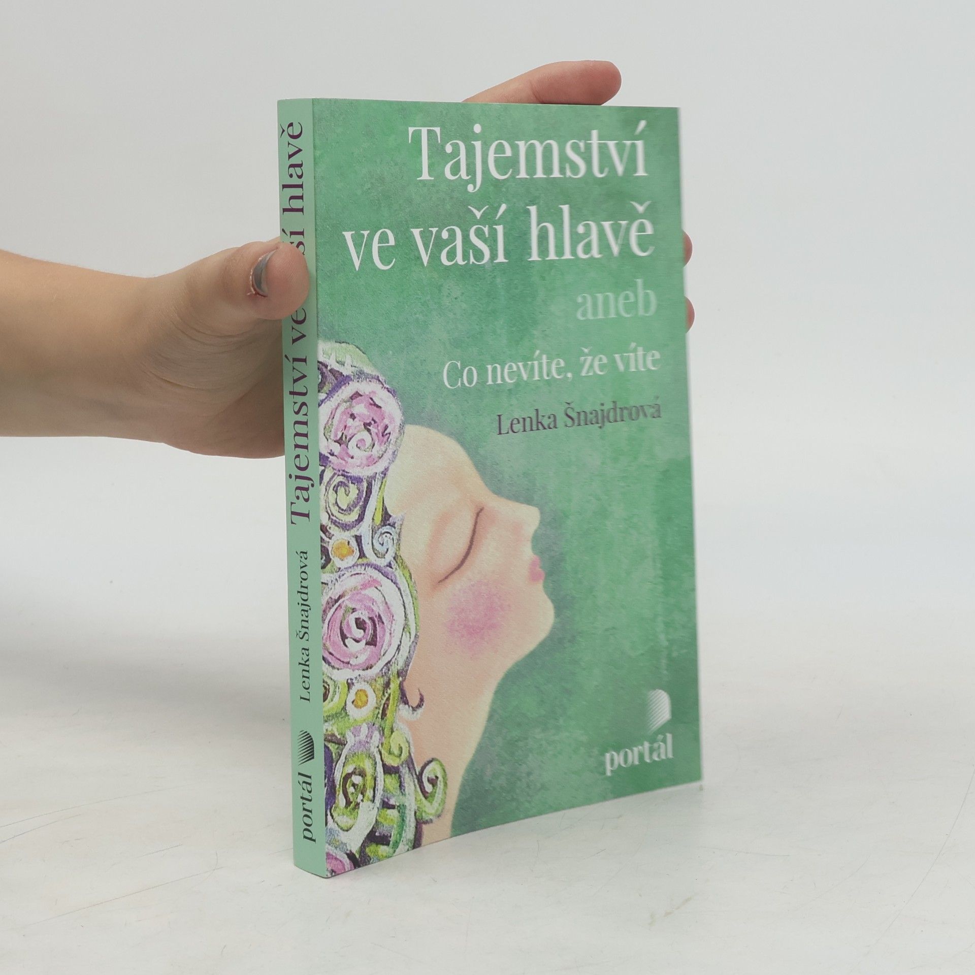 Lenka Šnajdrová Tajemství ve vaší hlavě, aneb, Co nevíte, že víte
