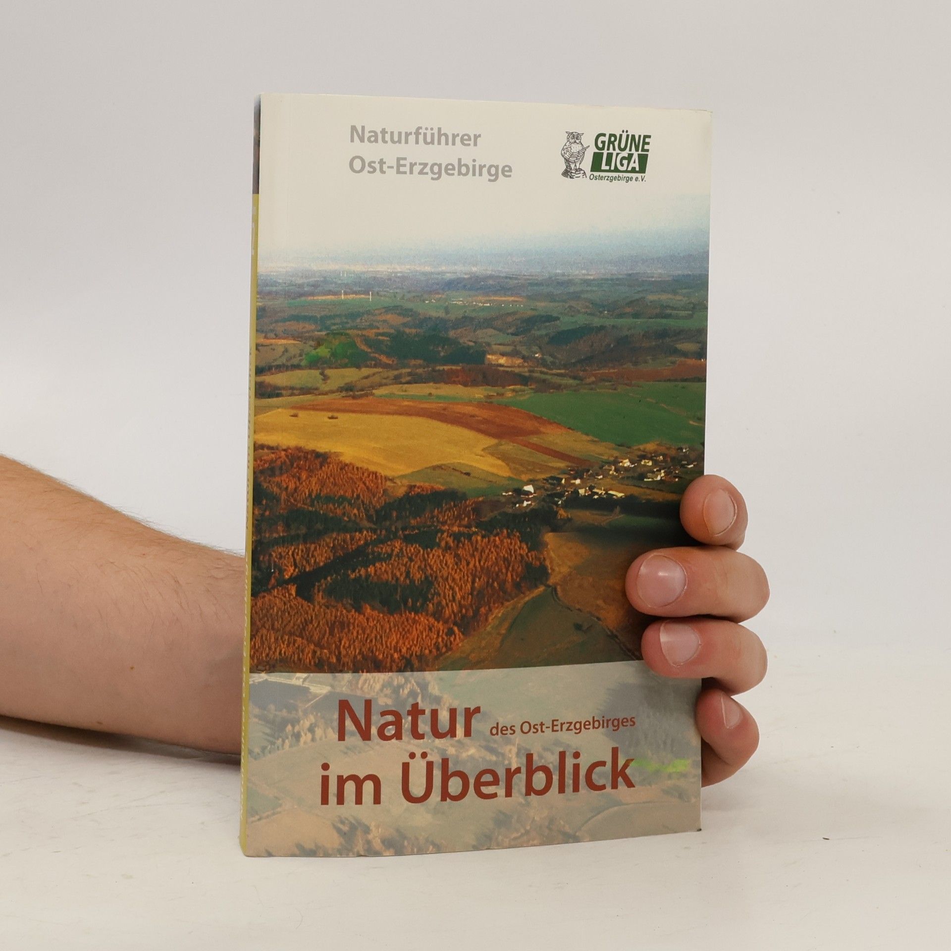 Grüne Liga Ost-Erzgebirge e.V. Naturführer Ost-Erzgebirge