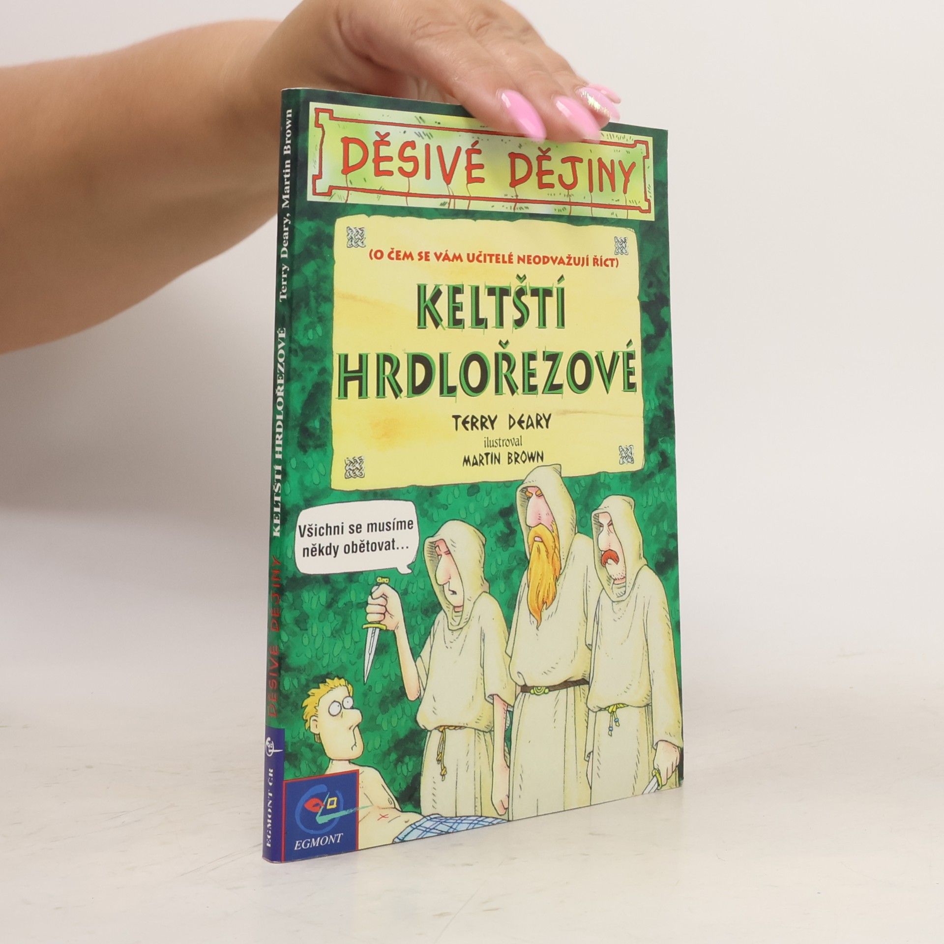 Terry Deary Keltští hrdlořezové. Děsivé dějiny