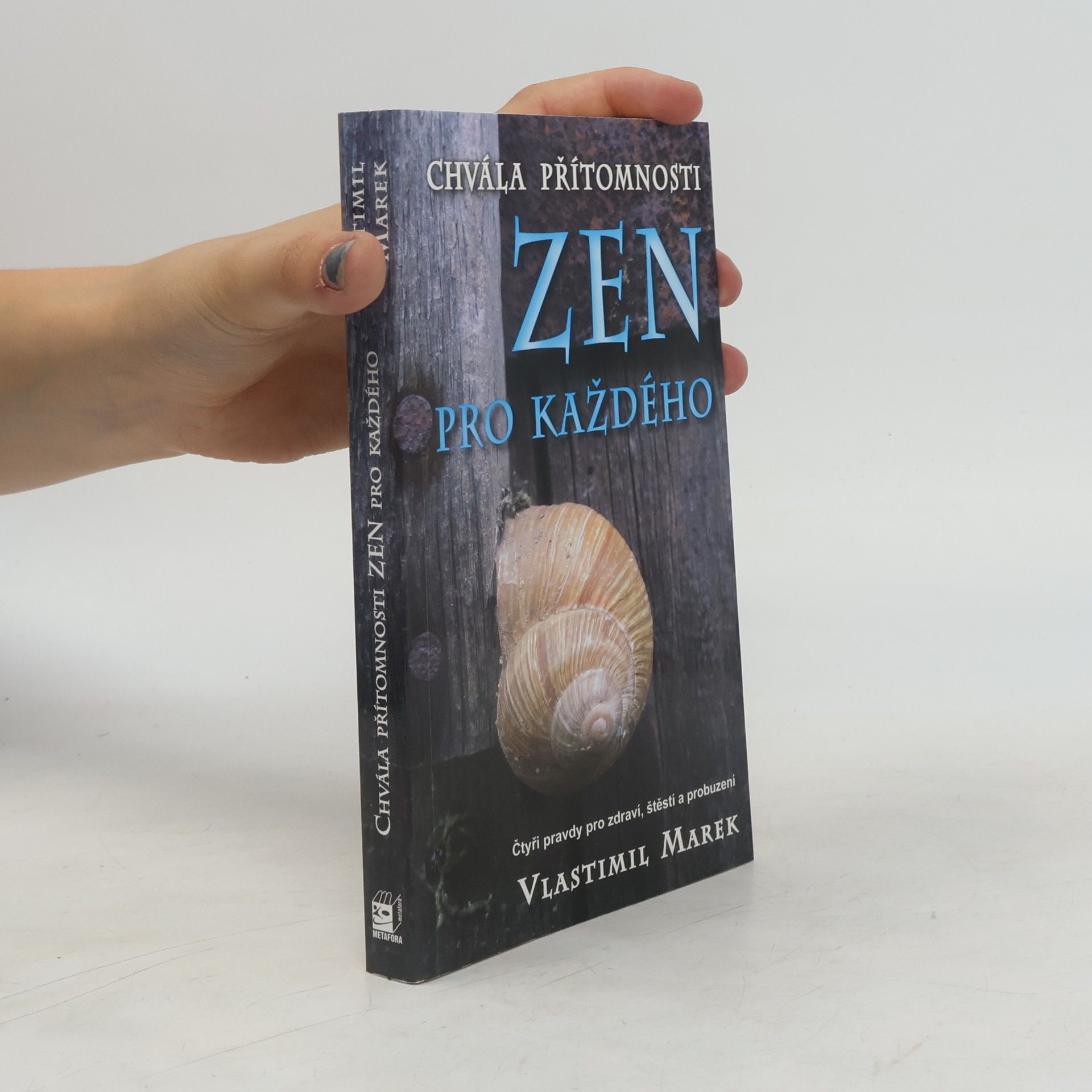 Vlastimil Marek Chvála přítomnosti. Zen pro každého