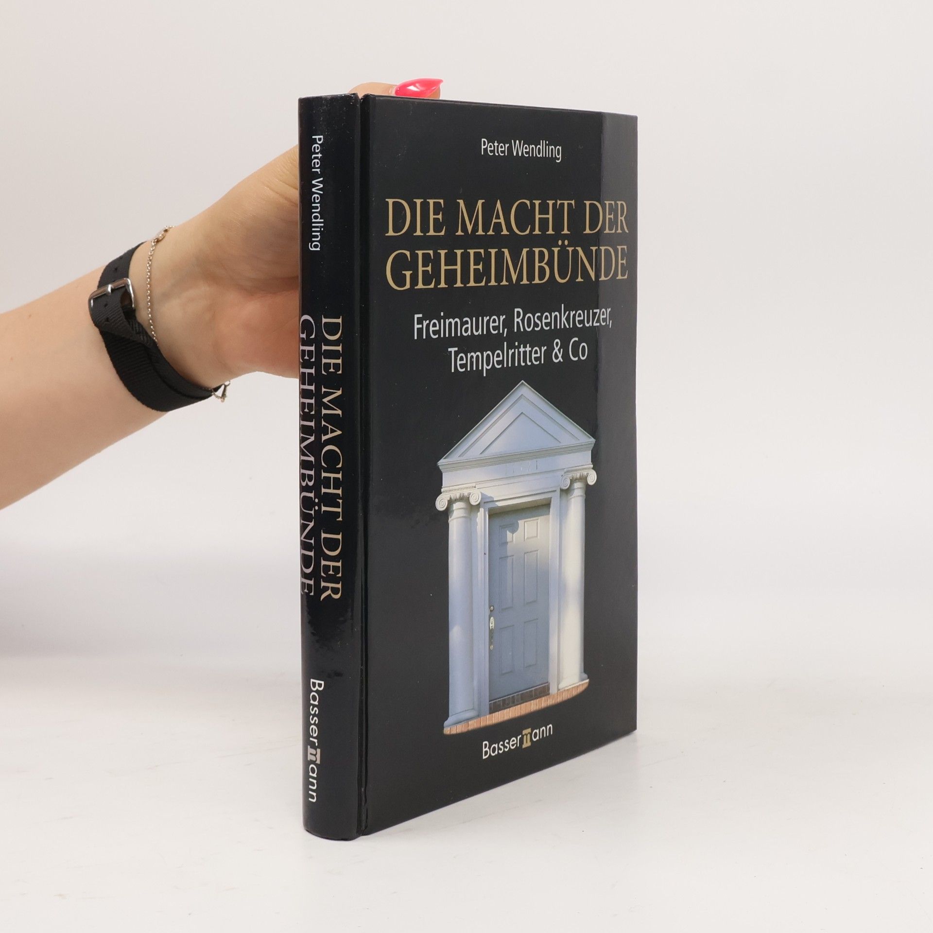 Peter Wendling Die Macht der Geheimbünde