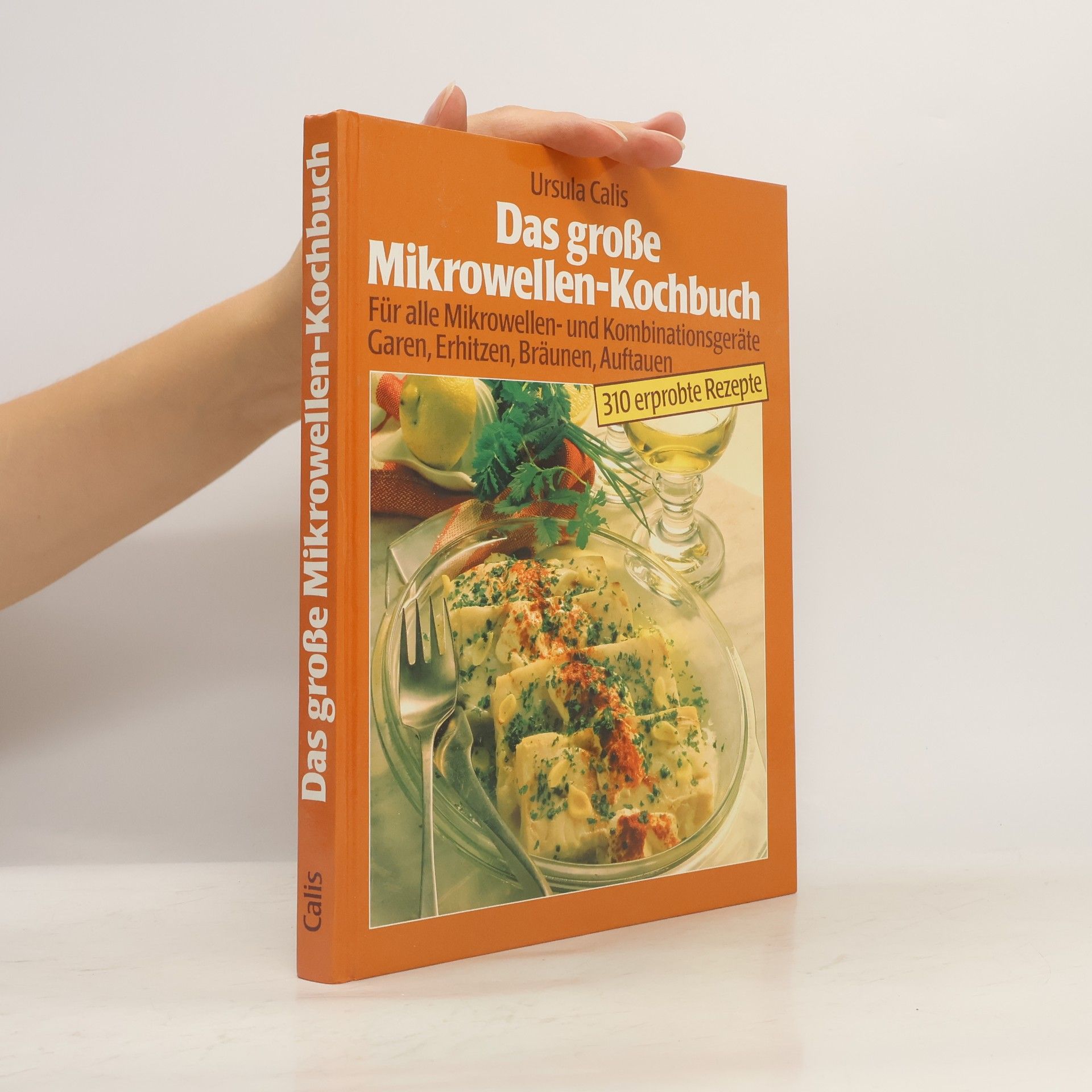 Ursula Calis Das große Mikrowellen-Kochbuch