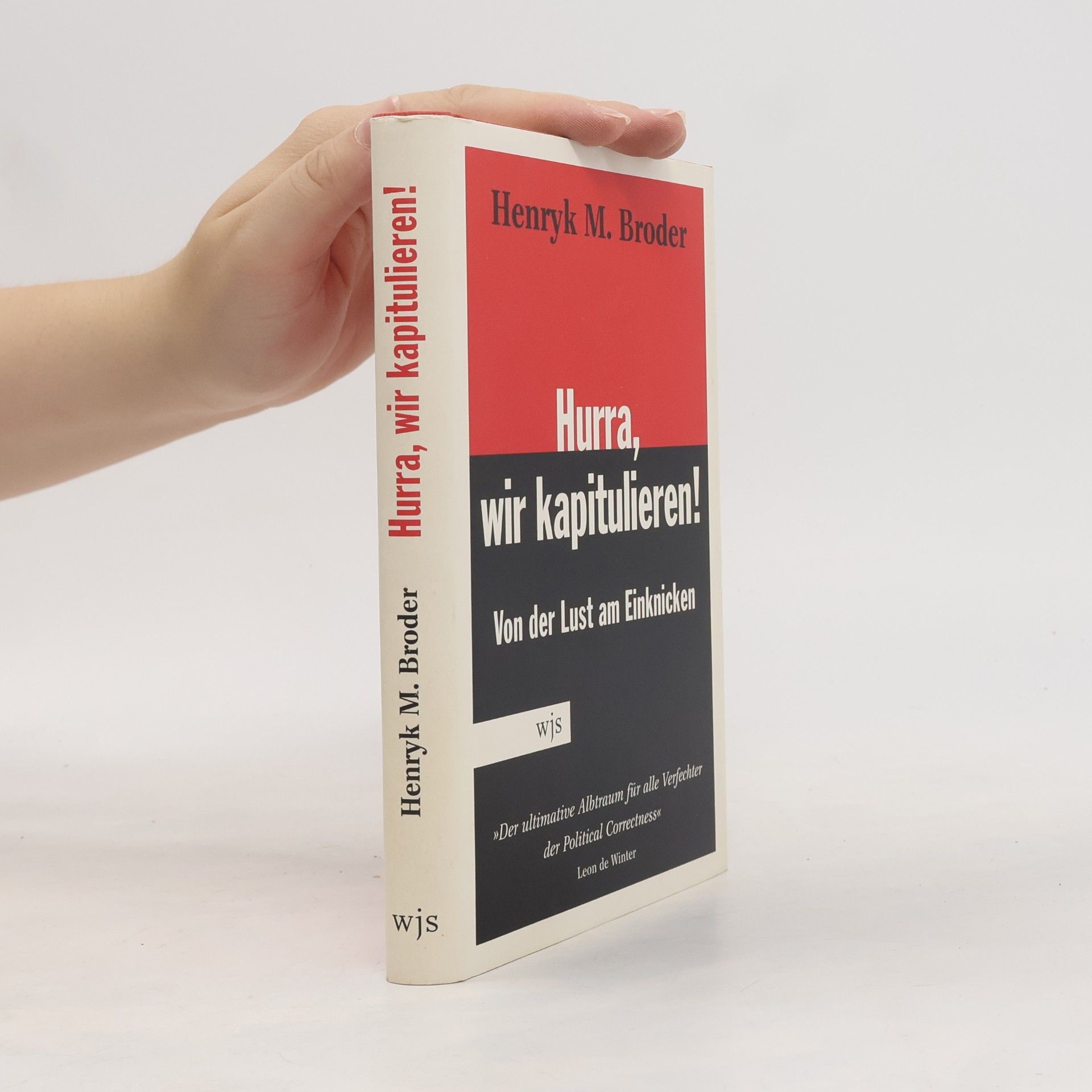Henryk Broder Hurra, wir kapitulieren!