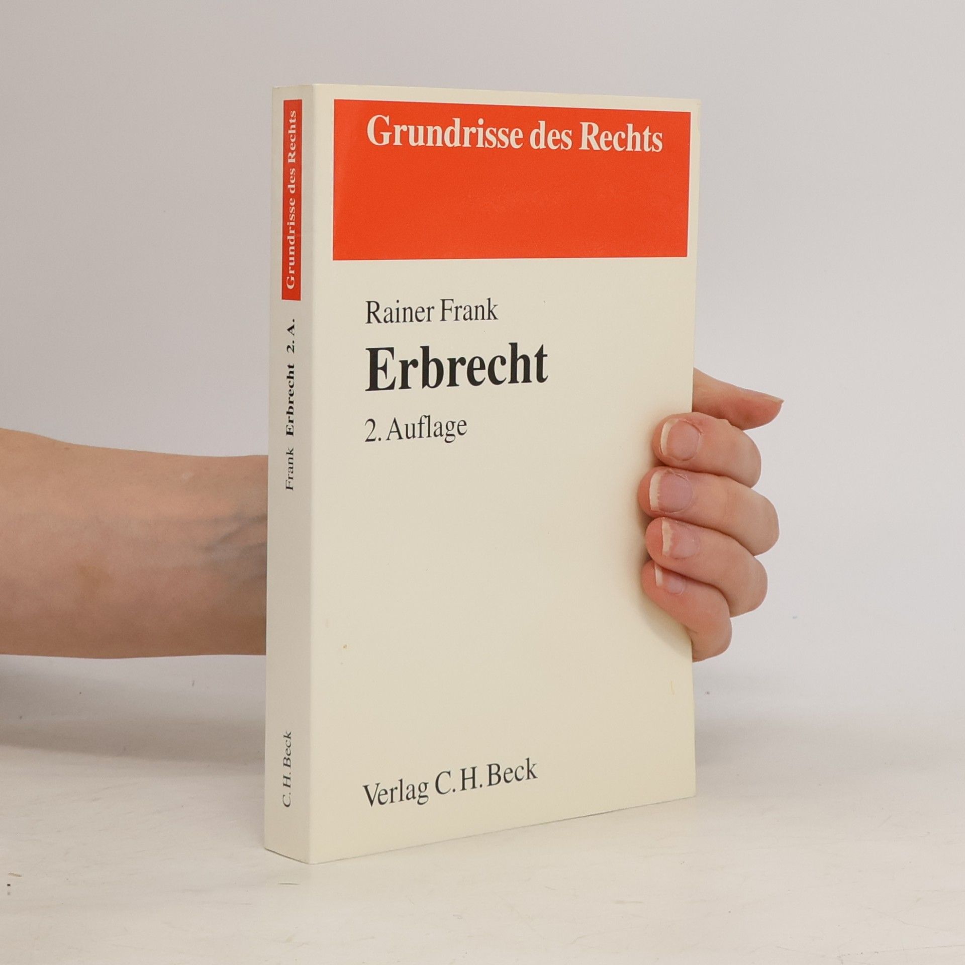 Rainer Frank Grundrisse des Rechts: Erbrecht - 2. Auflage