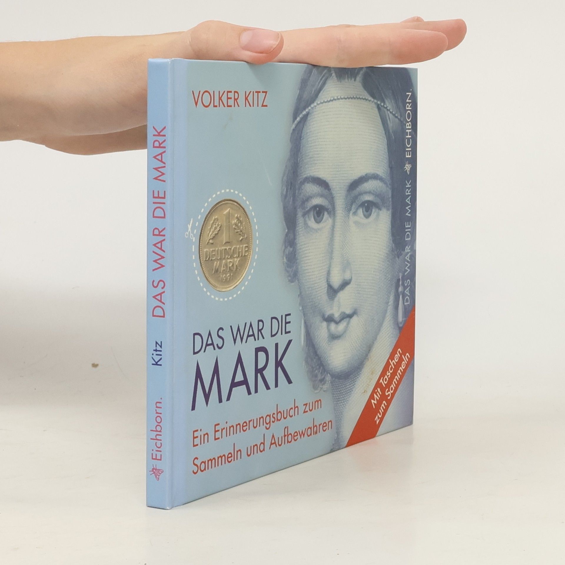 Volker Kitz Das war die Mark. Ein Erinnerungsbuch zum Sammeln und Aufbewahren. Mit Taschen z. Sammeln