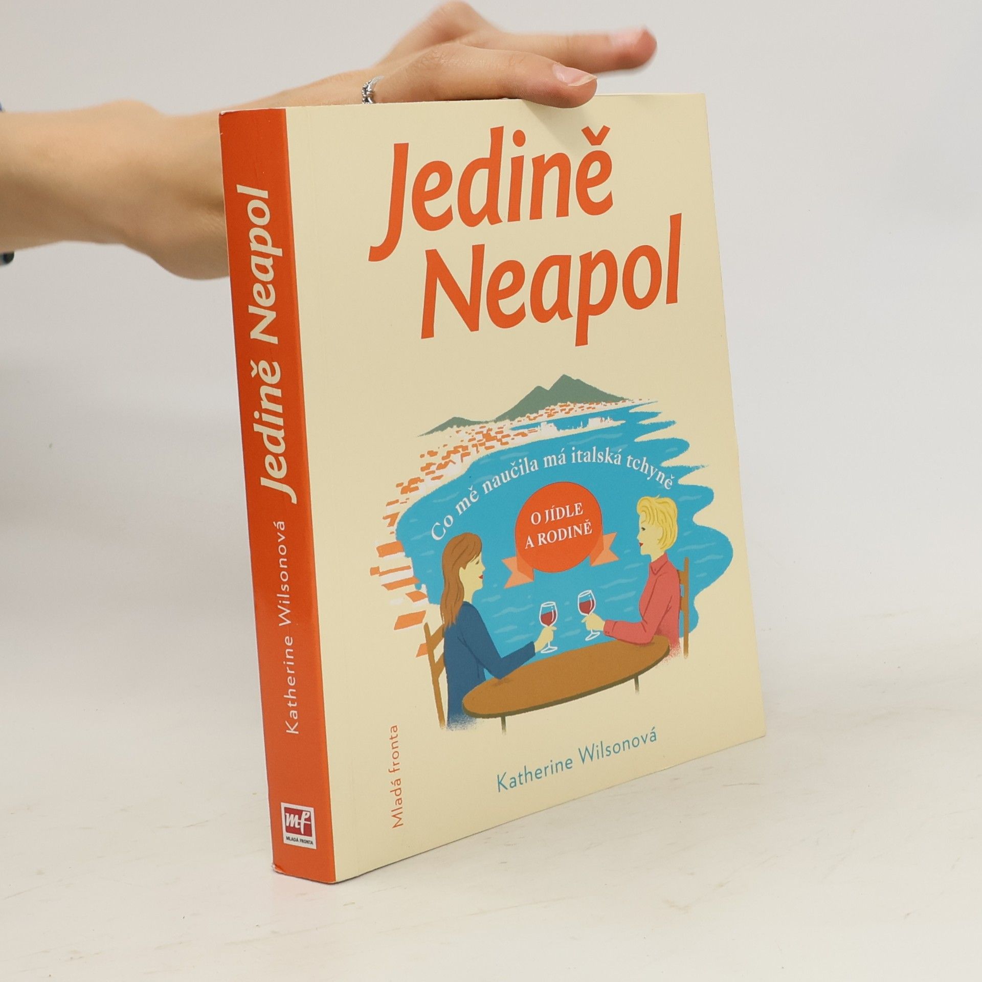 Katherine Wilson Jedině Neapol. Co mě naučila má italská tchyně o jídle a rodině