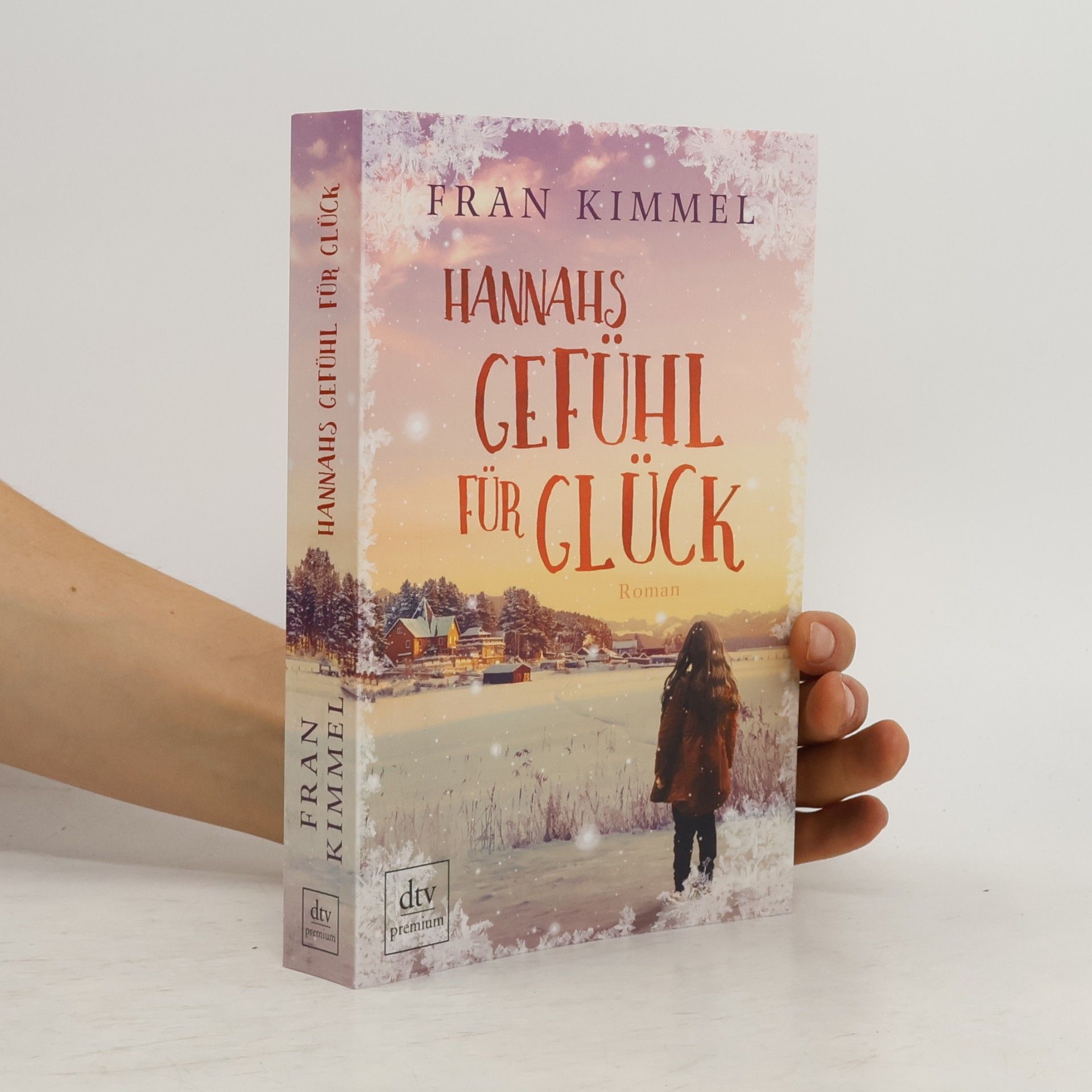 Fran Kimmel Hannahs Gefühl für Glück