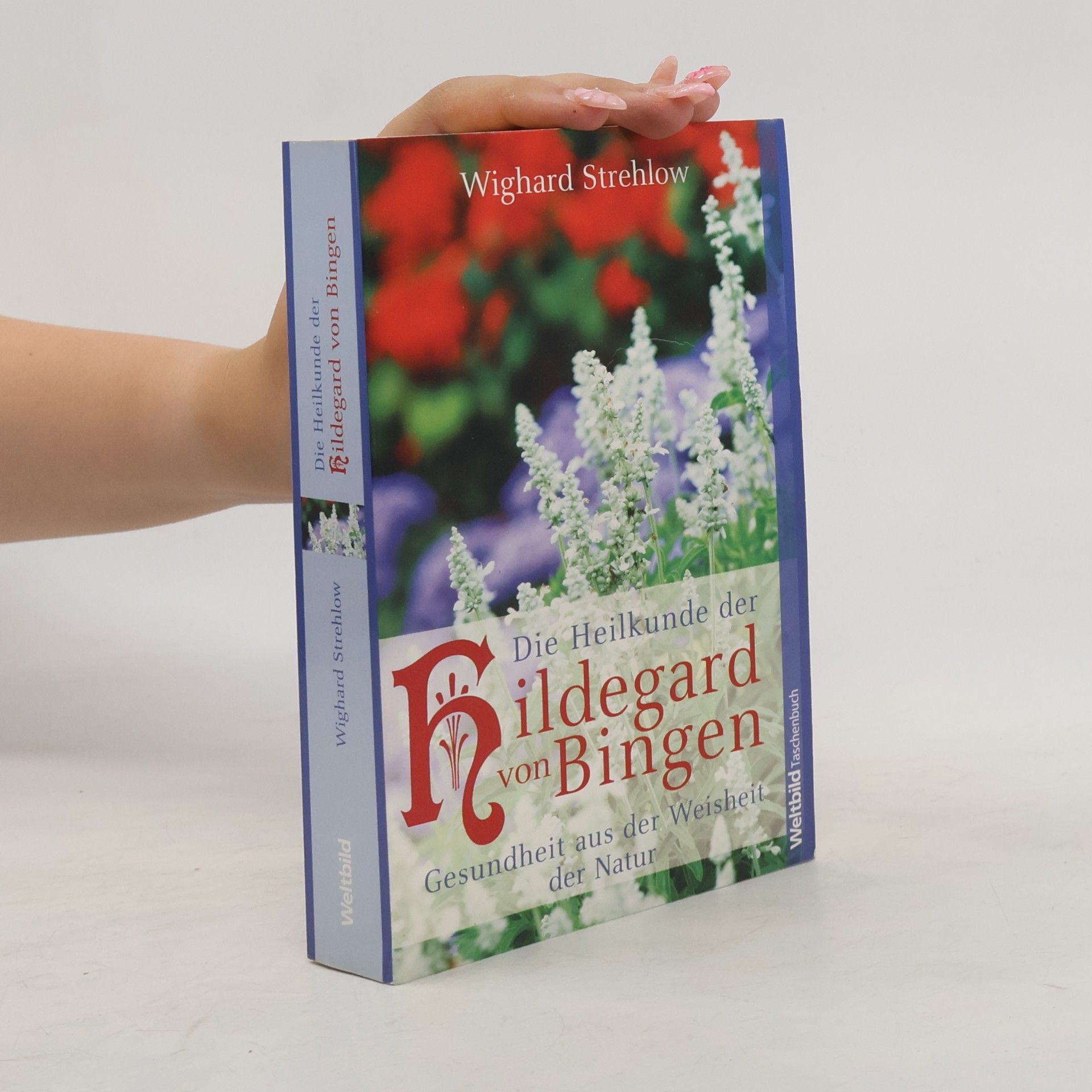 Wighard Strehlow Die Heilkunde der Hildegard von Bingen