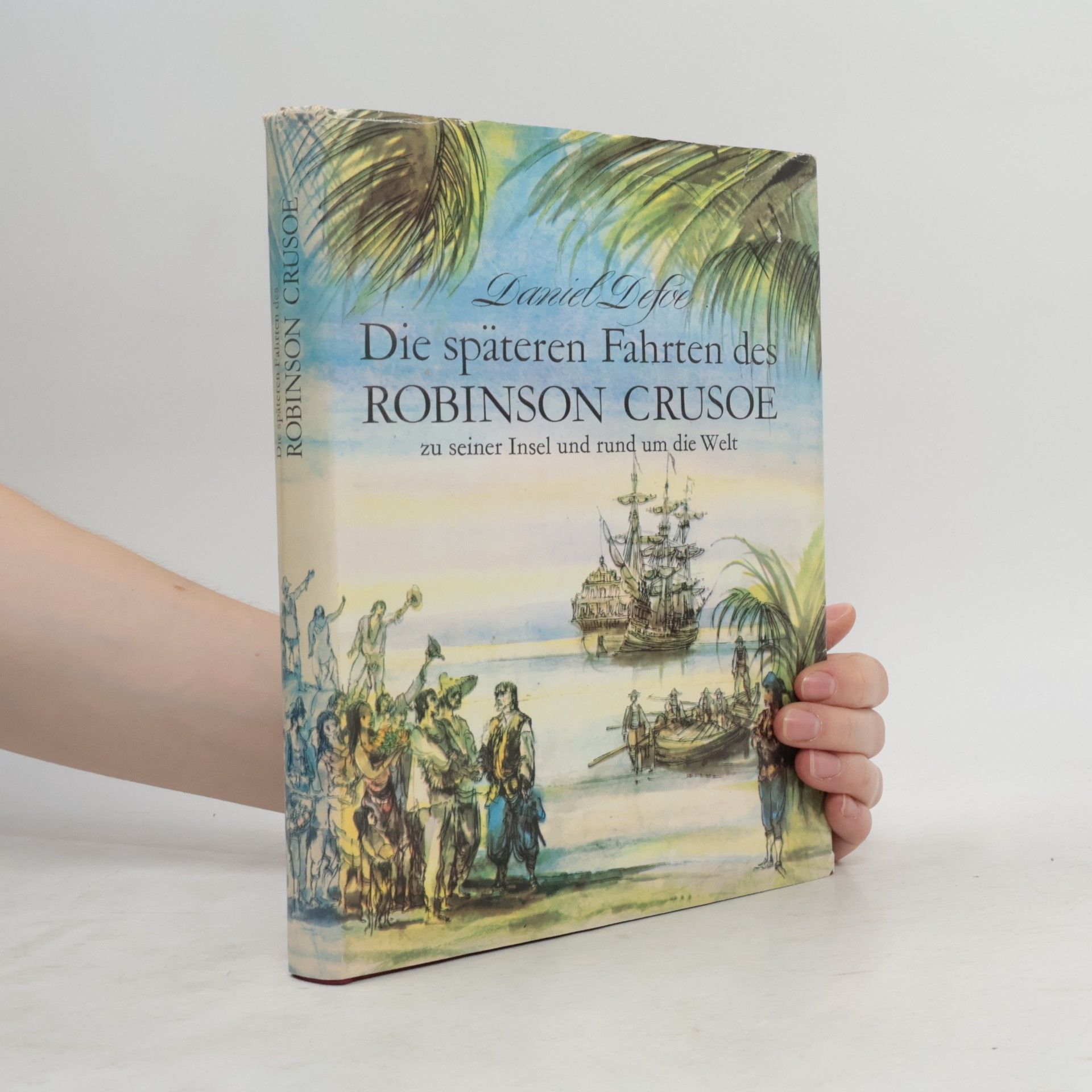 Daniel Defoe Die späteren Fahrten des Robinson Crusoe