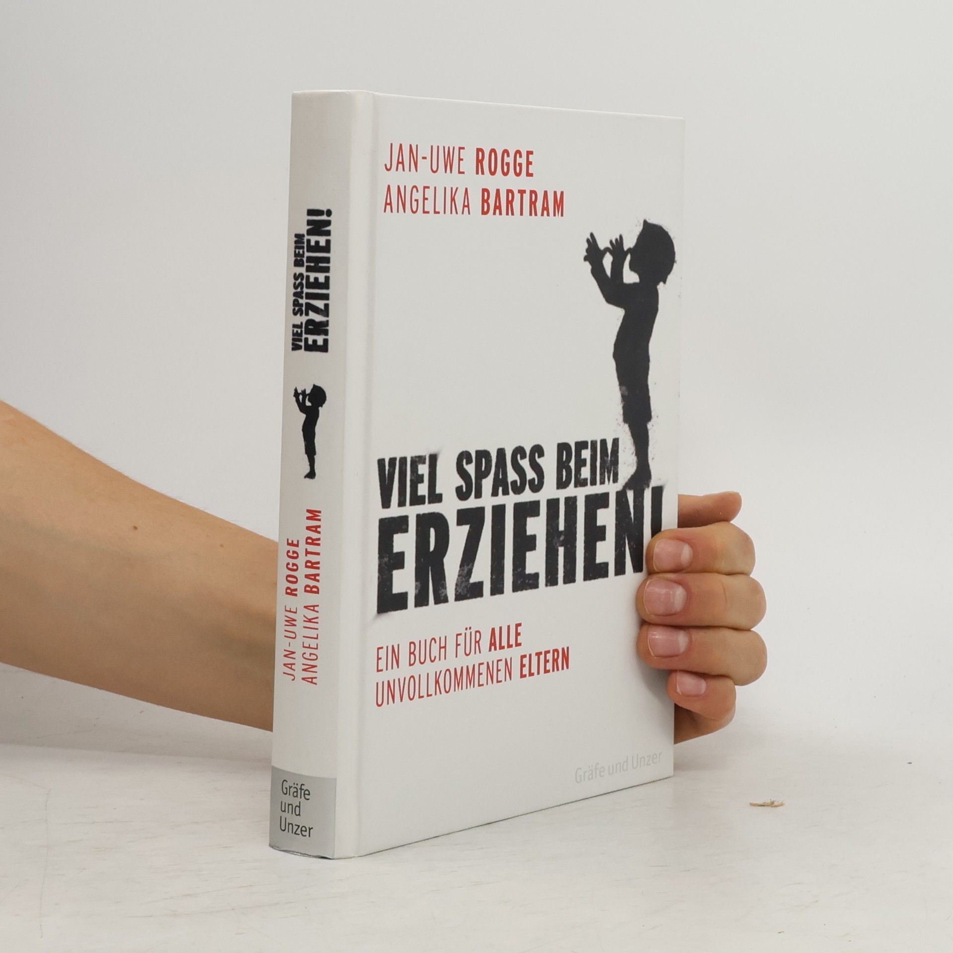 Jan Uwe Rogge Viel Spaß beim Erziehen!