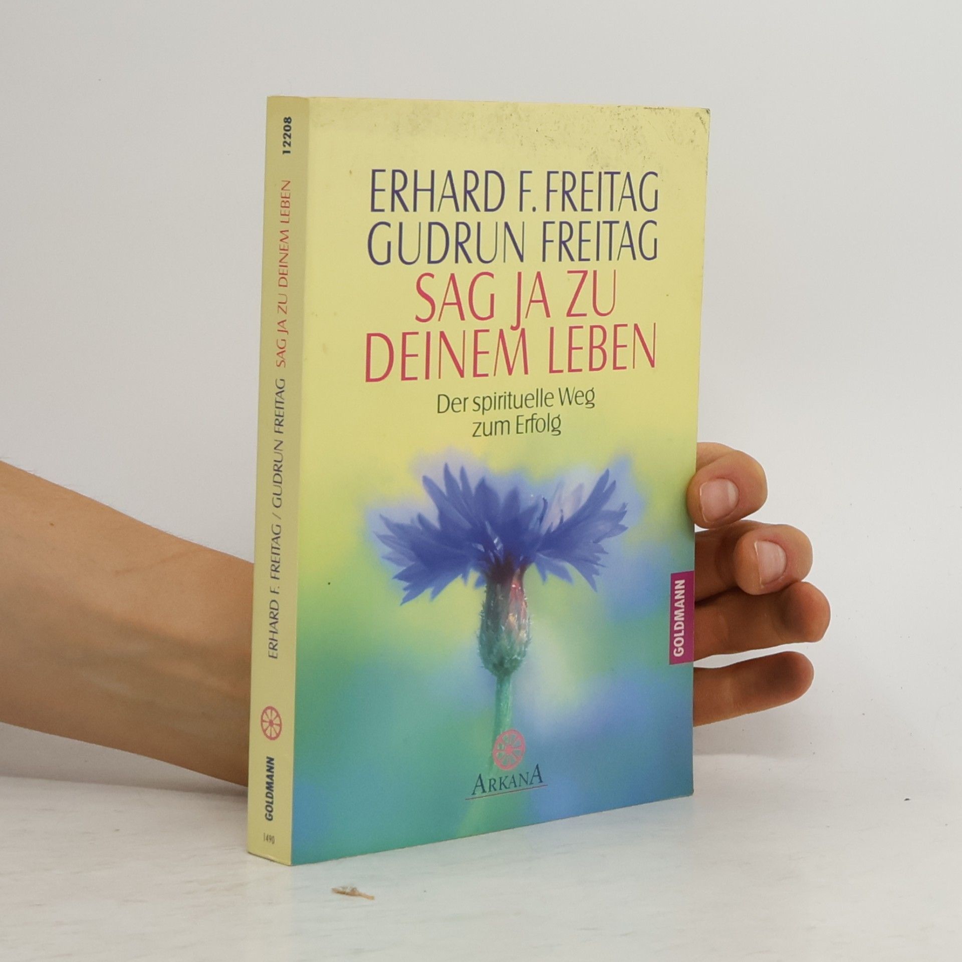 Erhard F. Freitag Sag ja zu deinem Leben