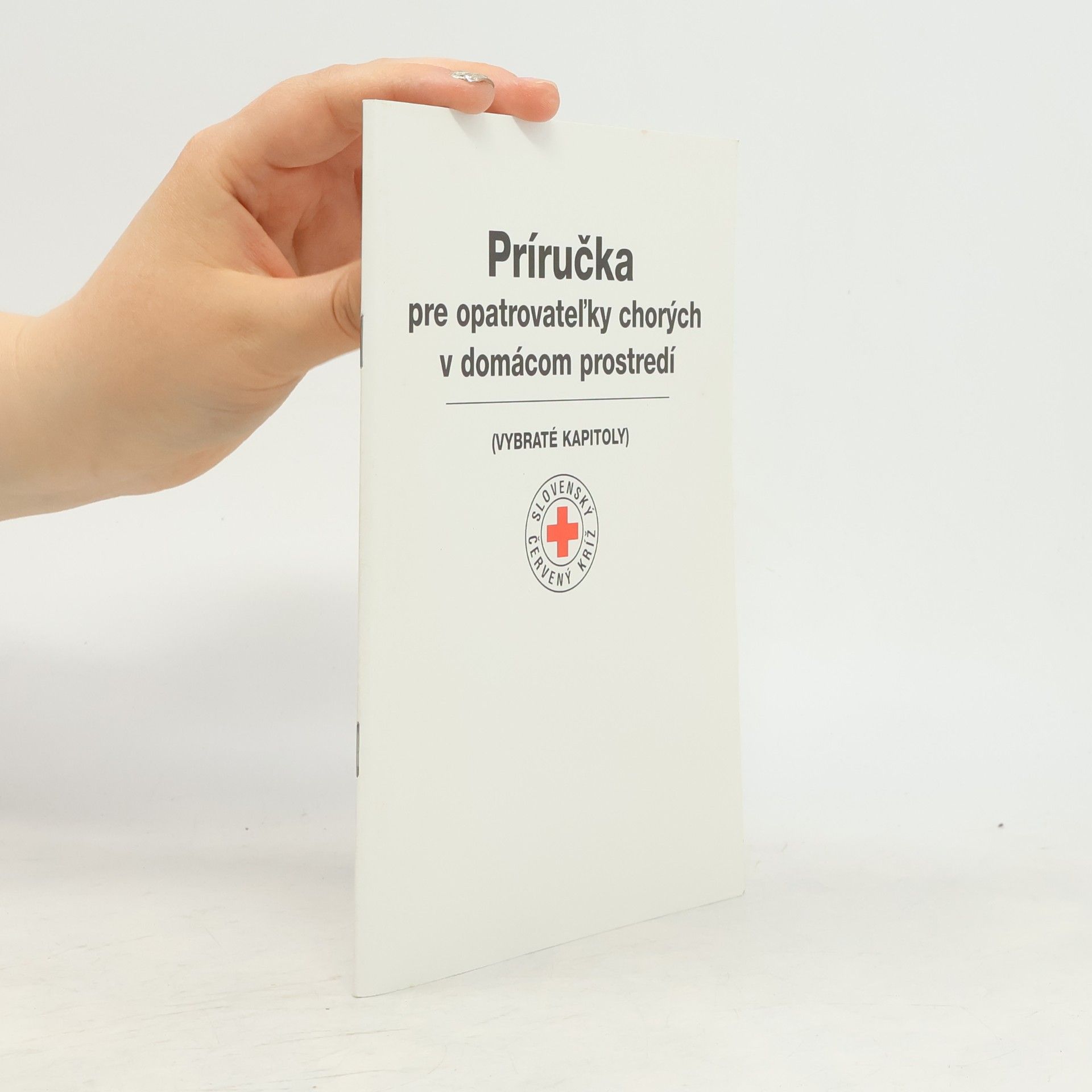 AA.VV. Príručka pre opatrovateľky chorých v domácom prostredí