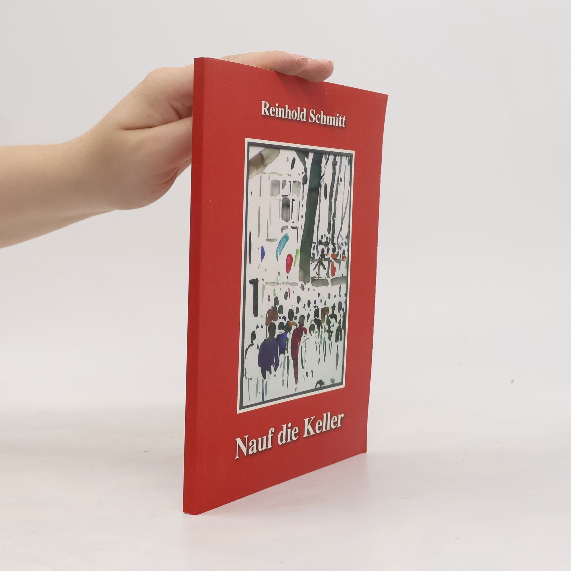 Reinhold Schmitt Nauf die Keller