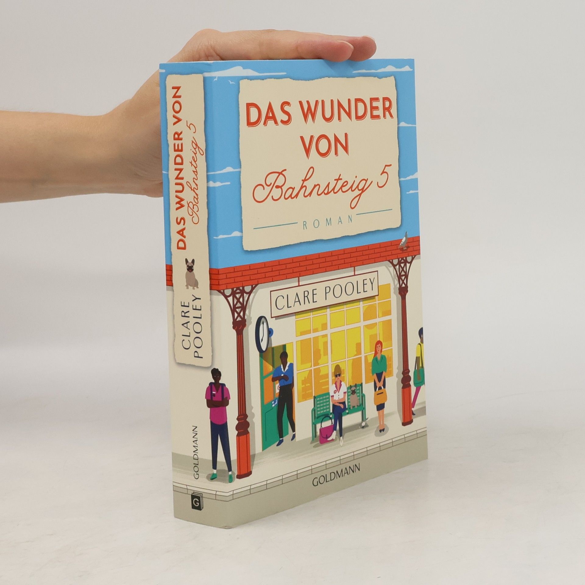 Clare Pooley Das Wunder von Bahnsteig 5
