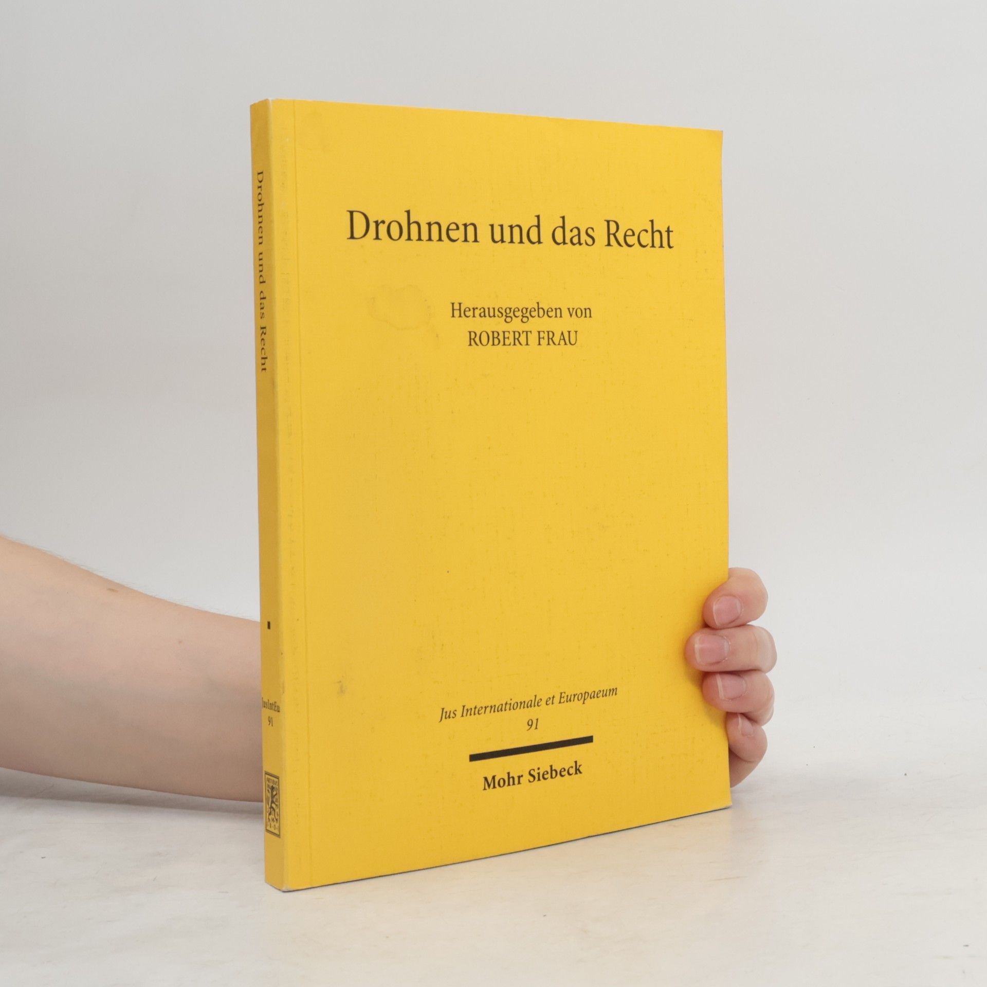 Robert Frau Jus Internationale et Europaeum - 91: Drohnen und das Recht