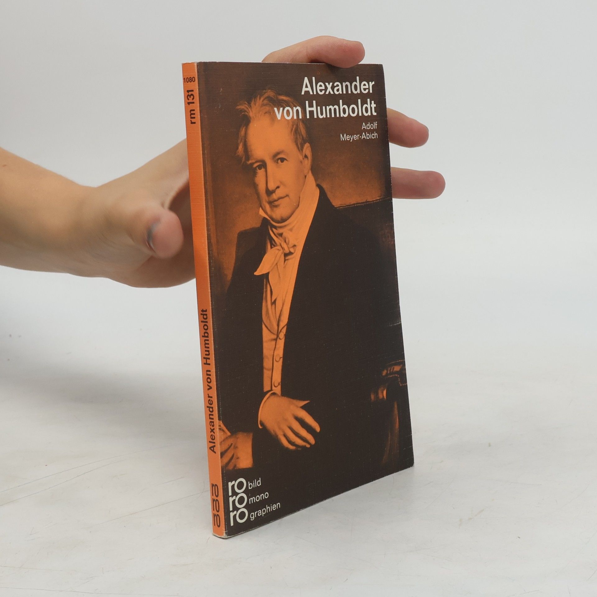Adolf Meyer Alexander von Humboldt in Selbstzeugnissen und Bilddokumenten