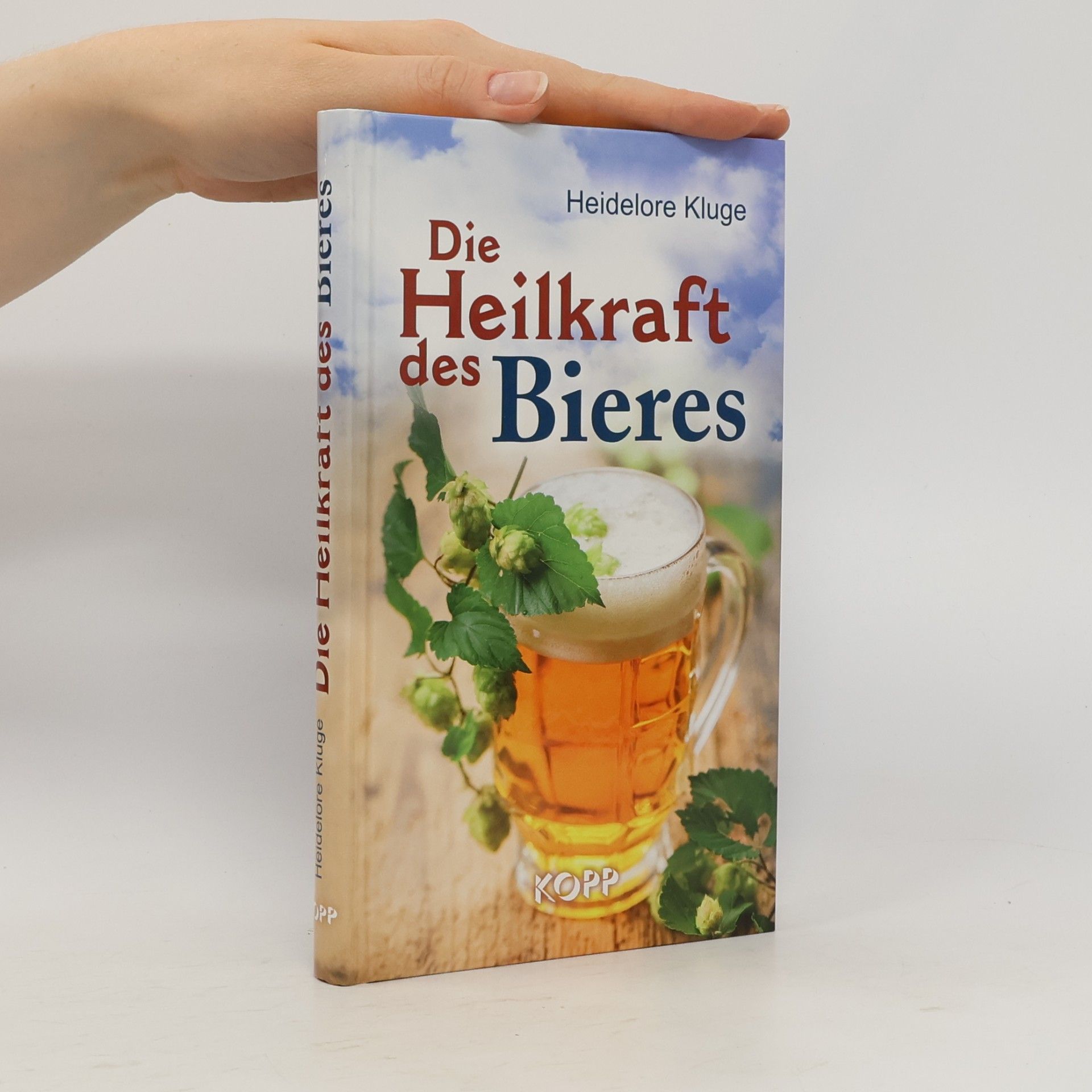 Heidelore Kluge Die Heilkraft des Bieres