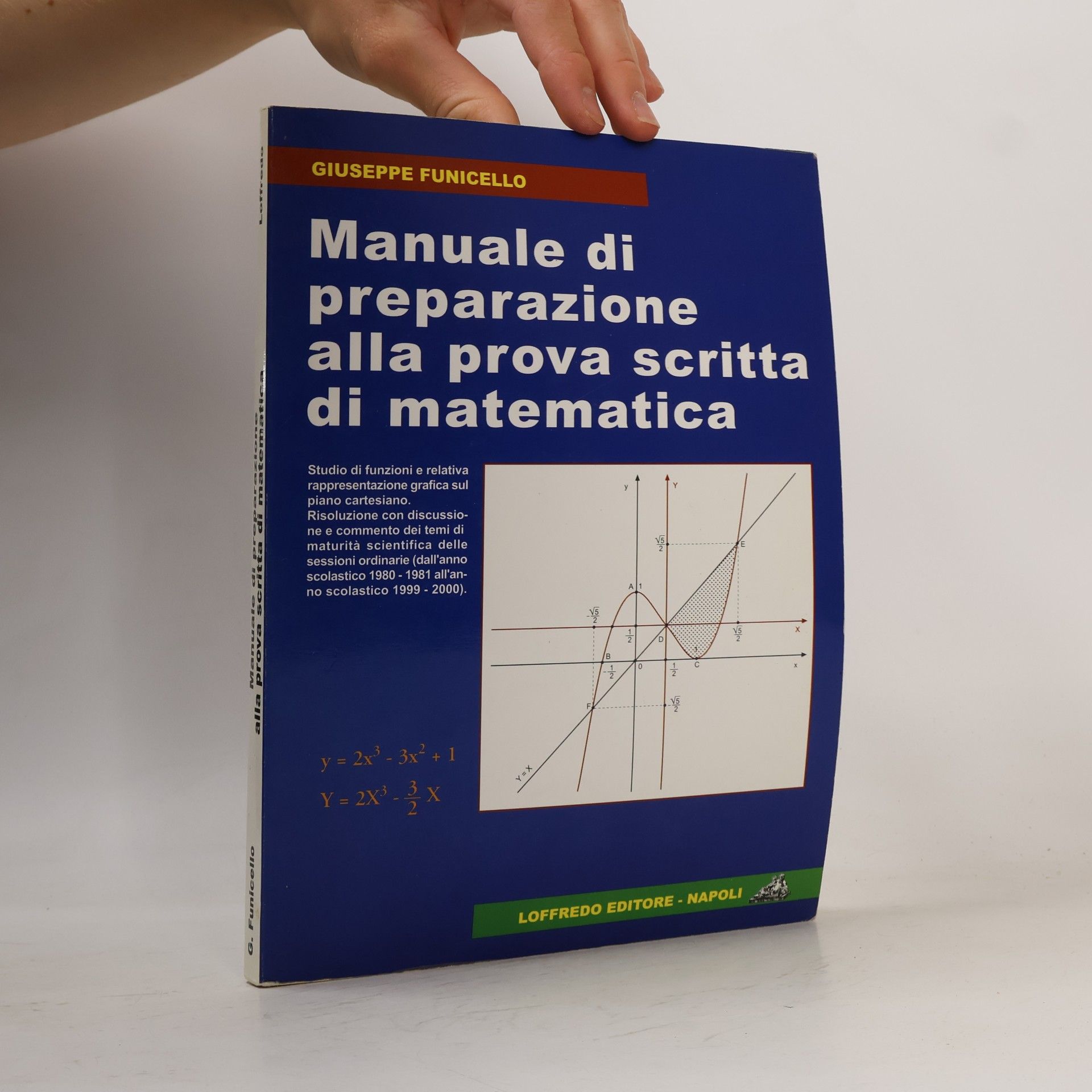 Giuseppe Funicello Manuale di preparazione alla prova scritta di matematica. Per le Scuole superiori