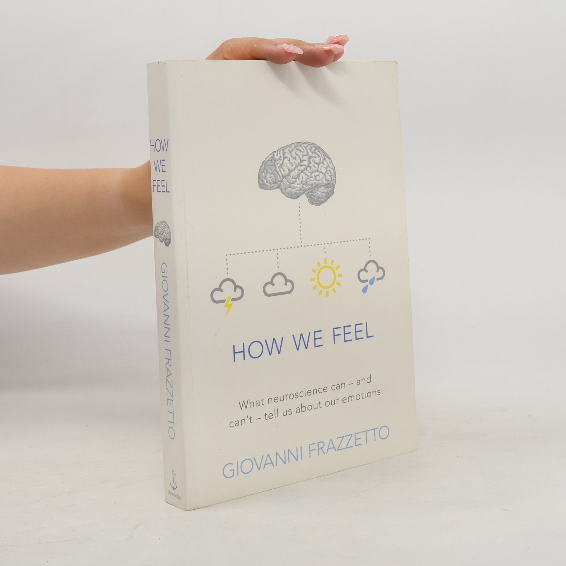 Giovanni Frazzetto How We Feel