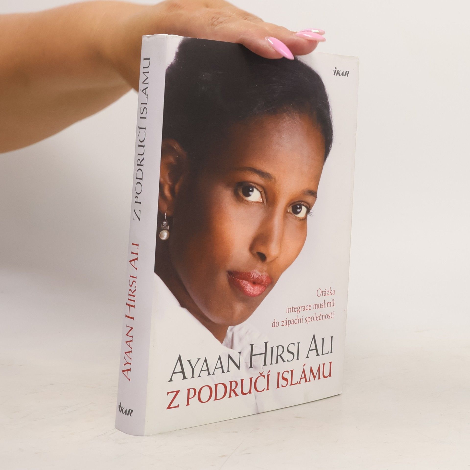 Ayaan Hirsi Ali Z područí islámu: Otázka integrace muslimů do západní společnosti