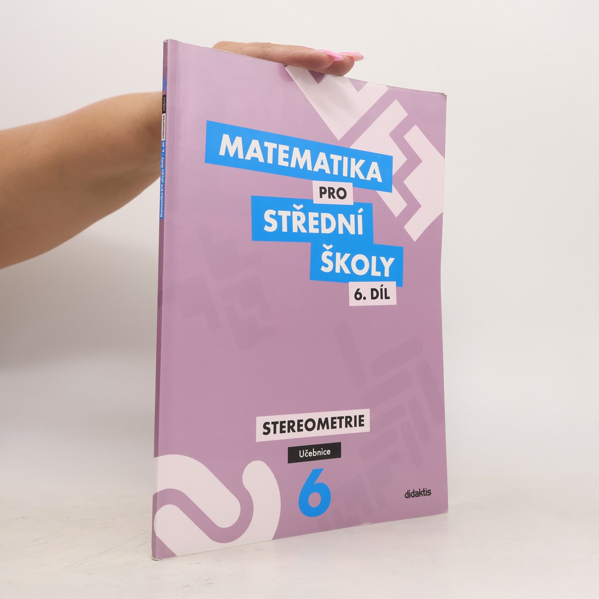 Jan Vondra Matematika pro střední školy. 6. díl. Stereometrie