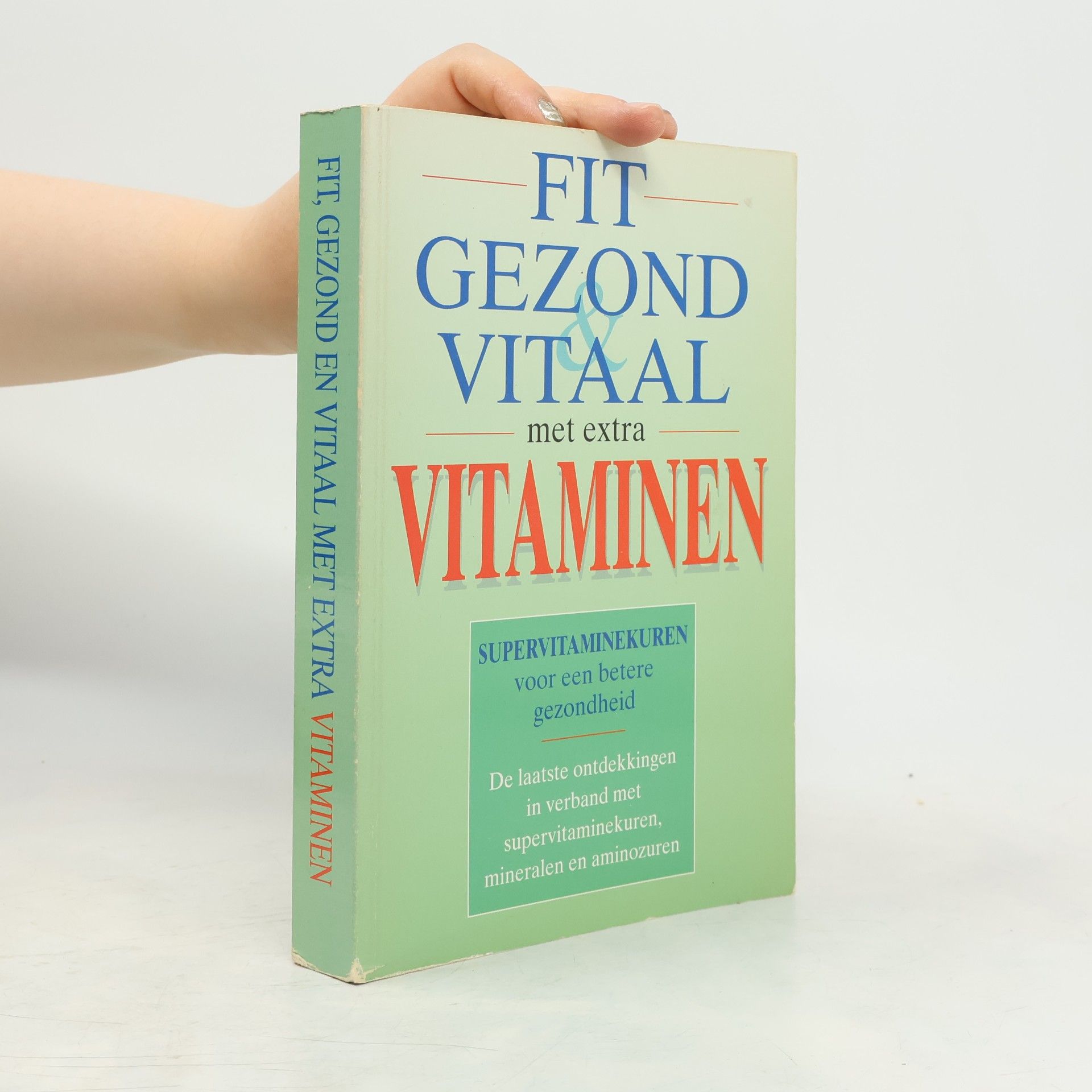 Autores varios Fit, gezond en vitaal met extra vitaminen