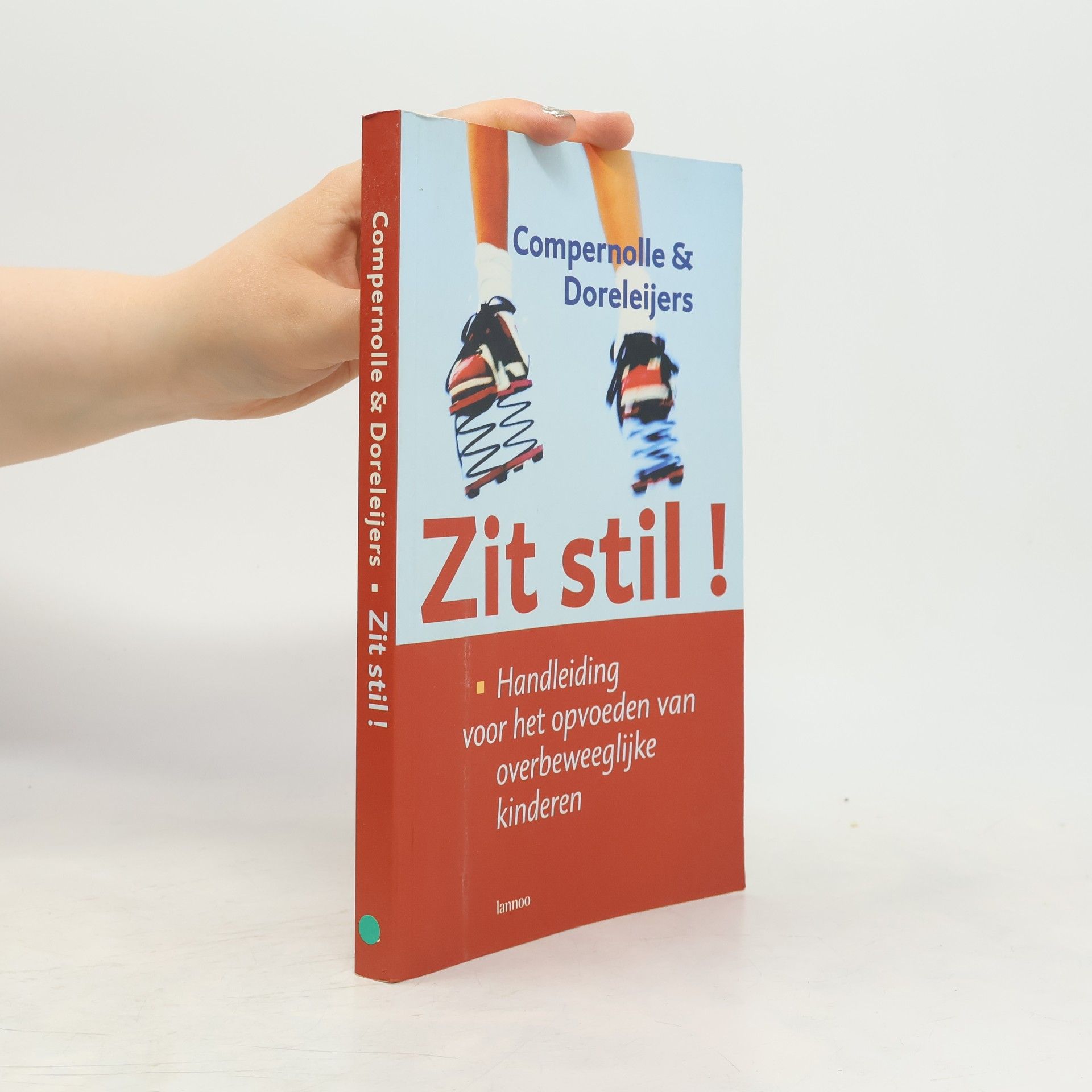 Zit stil!: handleiding voor het opvoeden van overbeweeglijke en gedragsmoeilijke kinderen