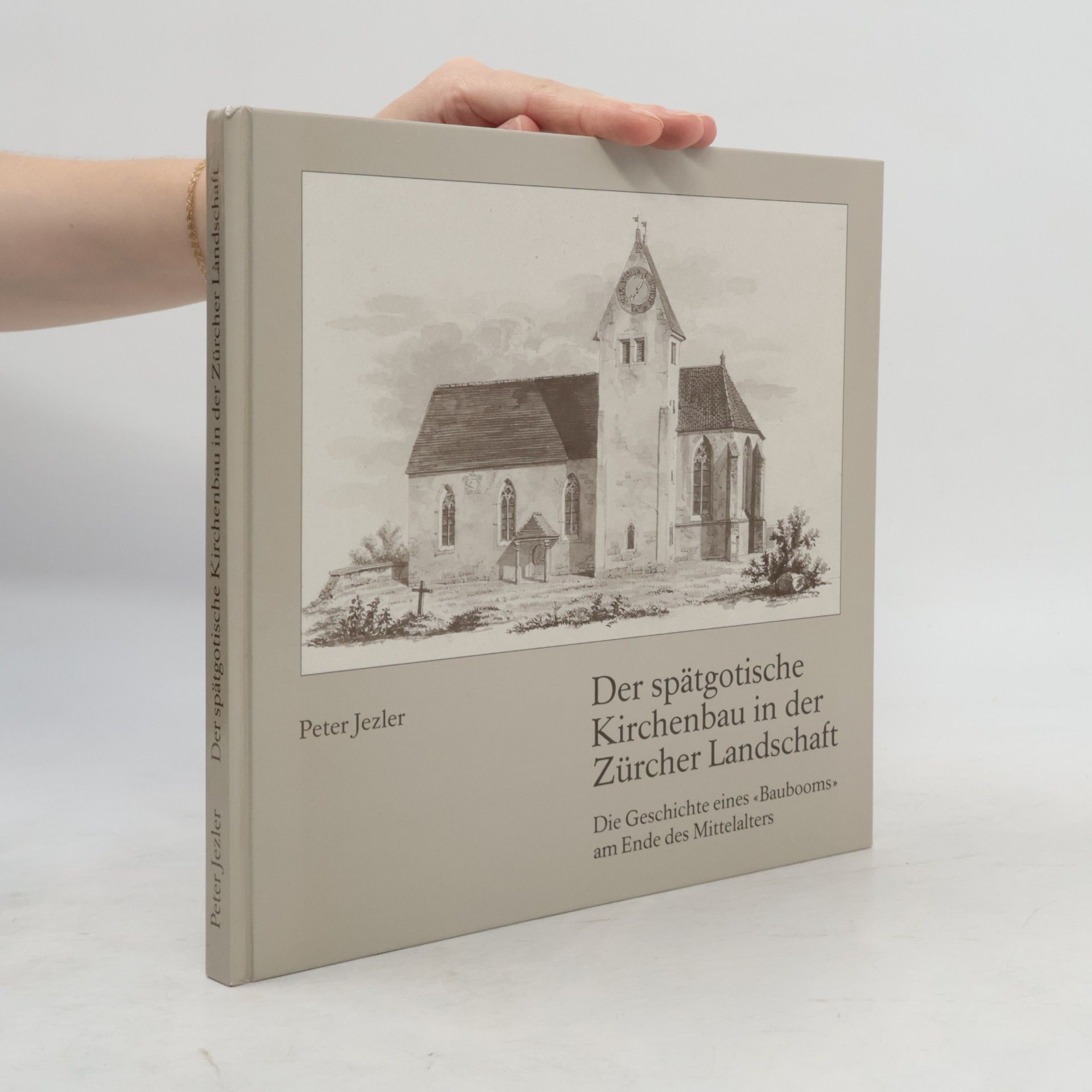 Peter Jezler Der spätgotische Kirchenbau in der Zürcher Landschaft