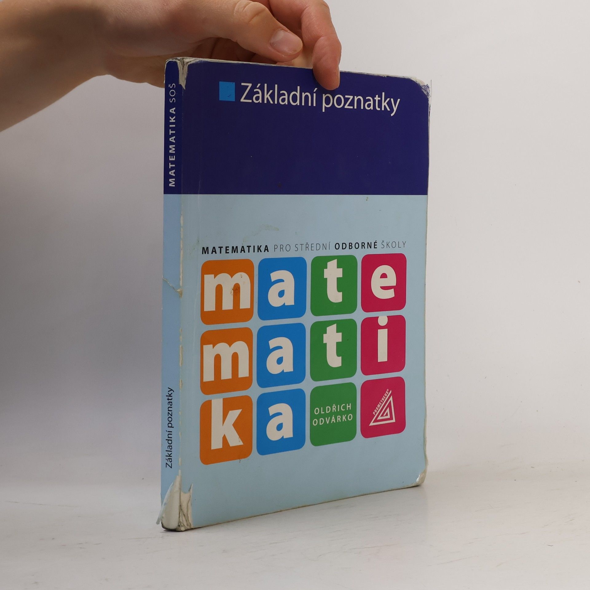 Oldřich Odvárko Matematika pro střední odborné školy. Základní poznatky