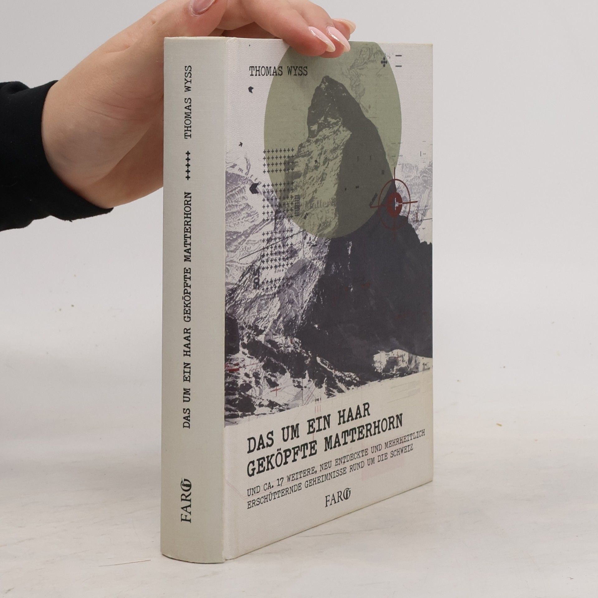 Das um ein Haar geköpfte Matterhorn und ca. 17 weitere, neu entdeckte und mehrheitlich erschütternde Geheimnisse rund um die Schweiz
