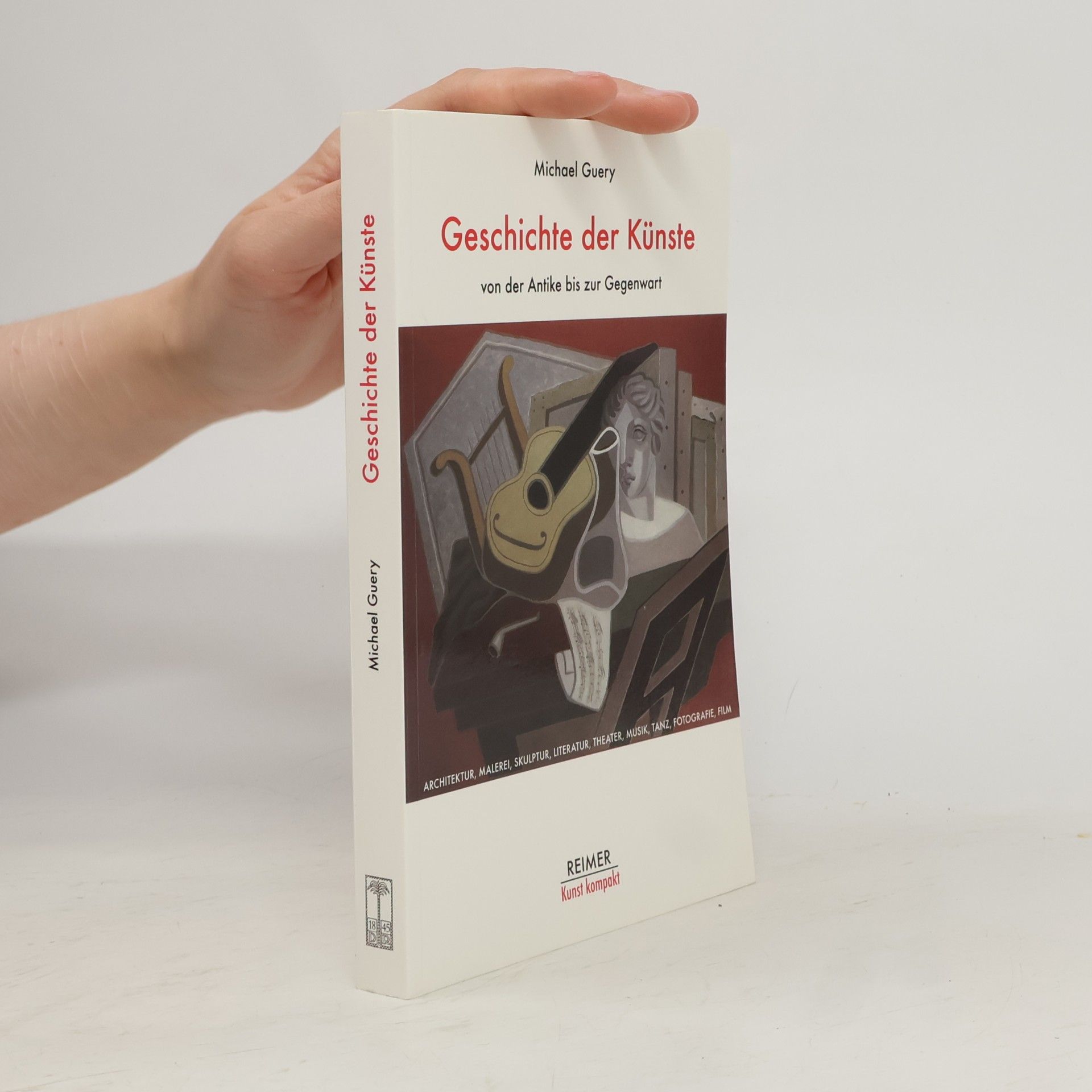 Michael Guery Kunst kompakt: Geschichte der Künste von der Antike bis zur Gegenwart