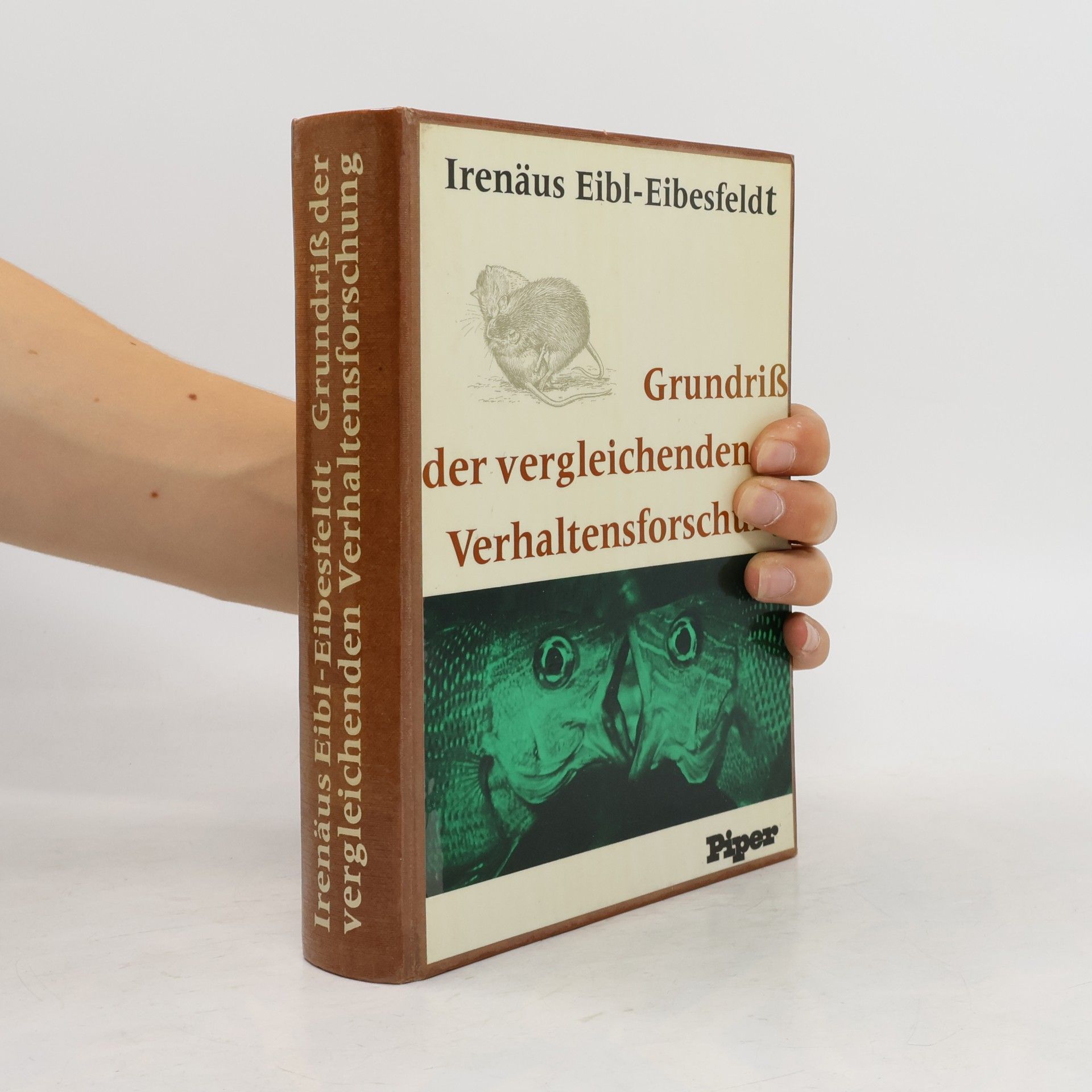 Irenäus Eibl-Eibesfeldt Grundriß der vergleichenden Verhaltensforschung