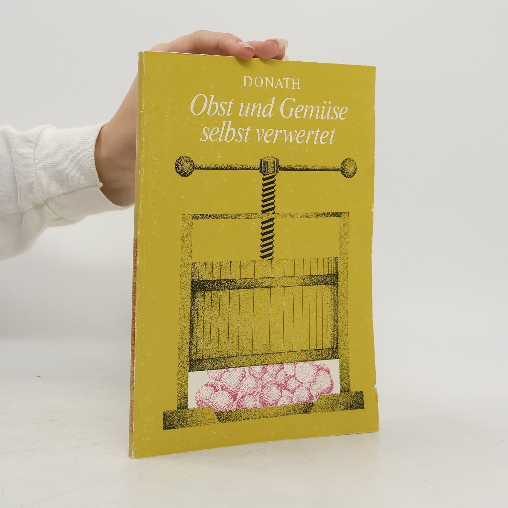 Ehrhard Donath Obst und Gemüse selbst verwertet
