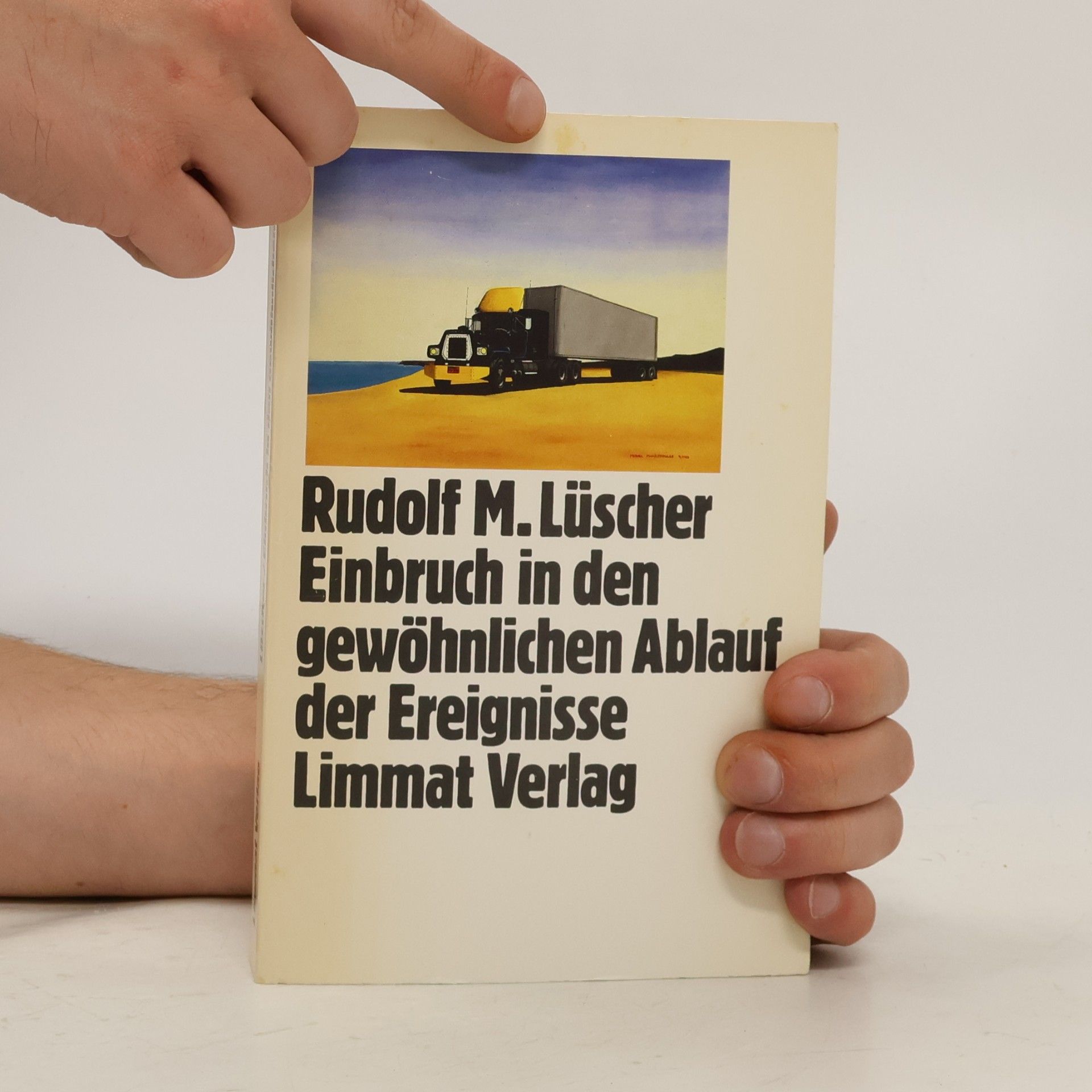 Rudolf M. Lüscher Einbruch in den gewöhnlichen Ablauf der Ereignisse