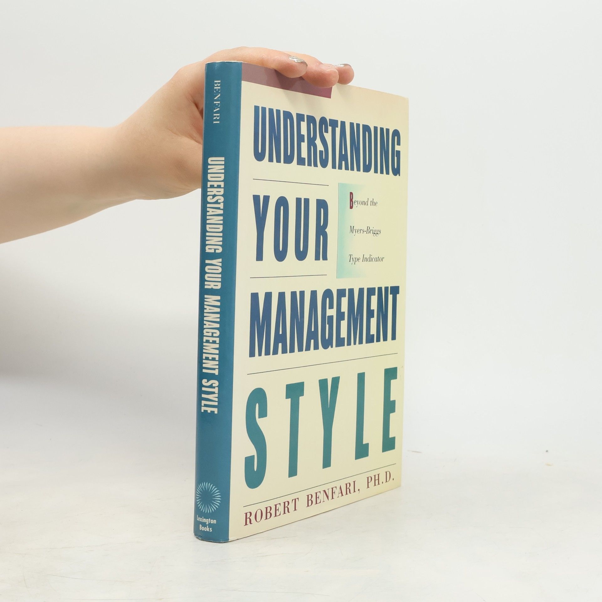 Robert Benfari Understanding Your Management Style