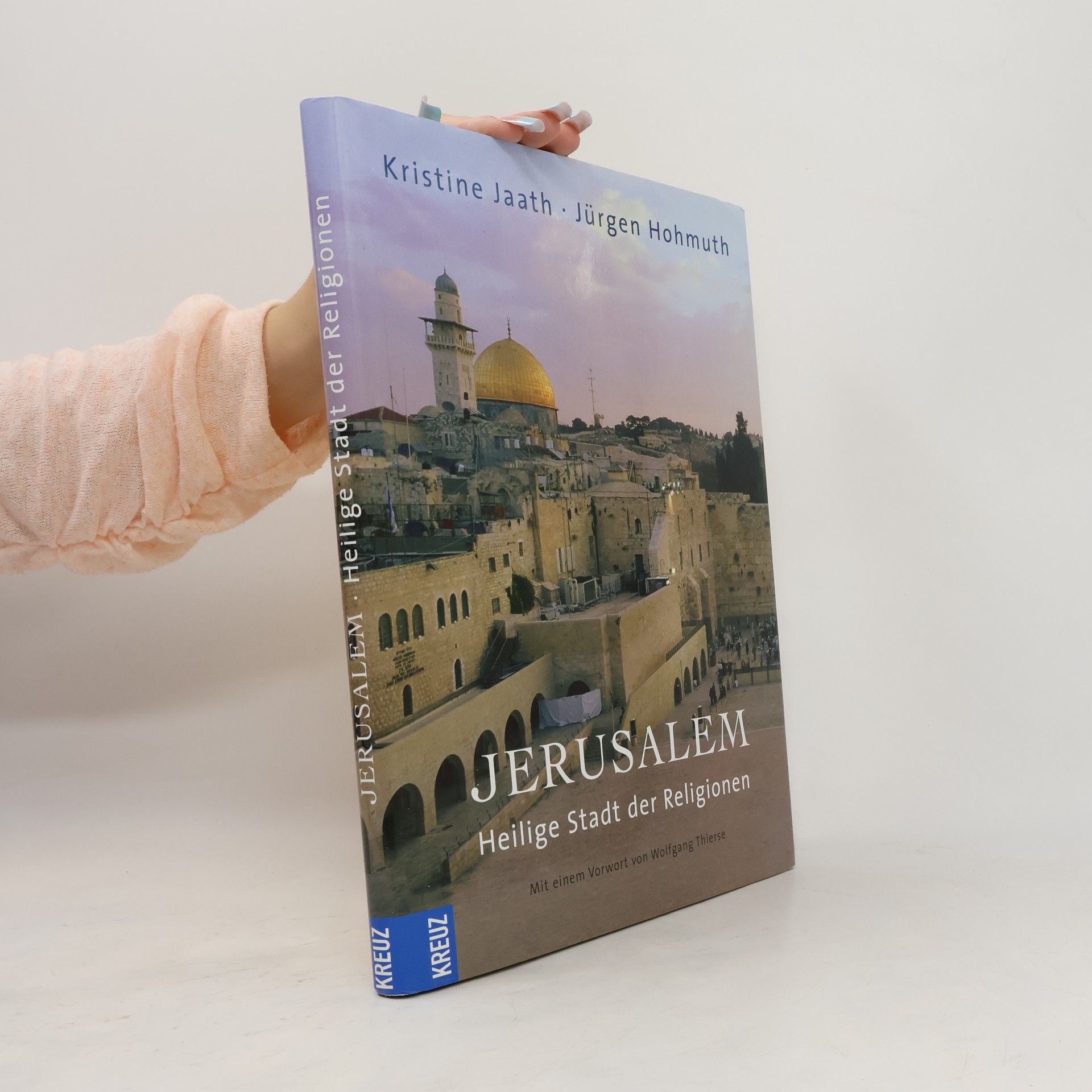 Kristine Jaath Jerusalem - heilige Stadt der Religionen