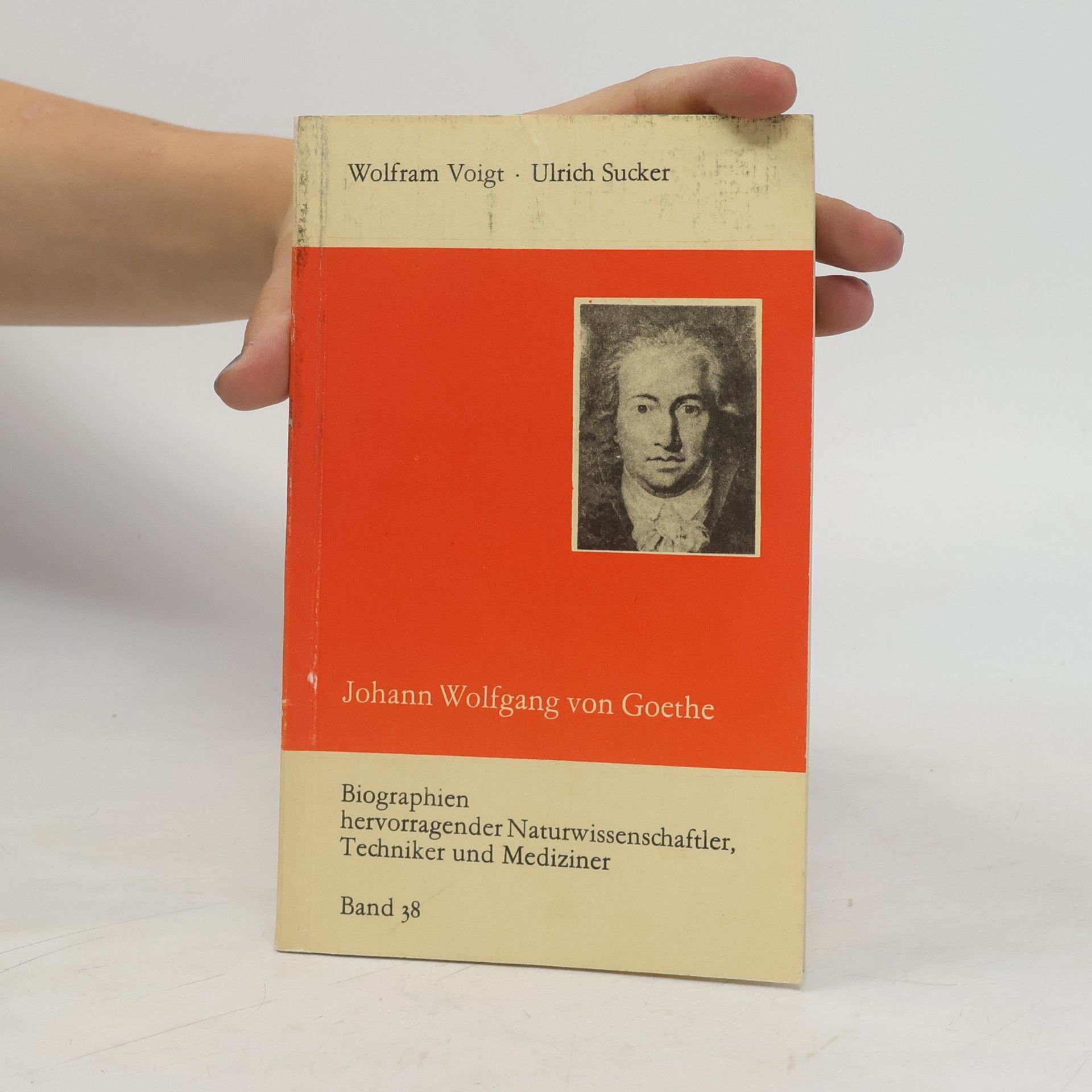 Wolfram Voigt Biographien hervorragender Naturwissenschaftler, Techniker und Mediziner - 38: Johann Wolfgang von Goethe als Naturwissenschaftler