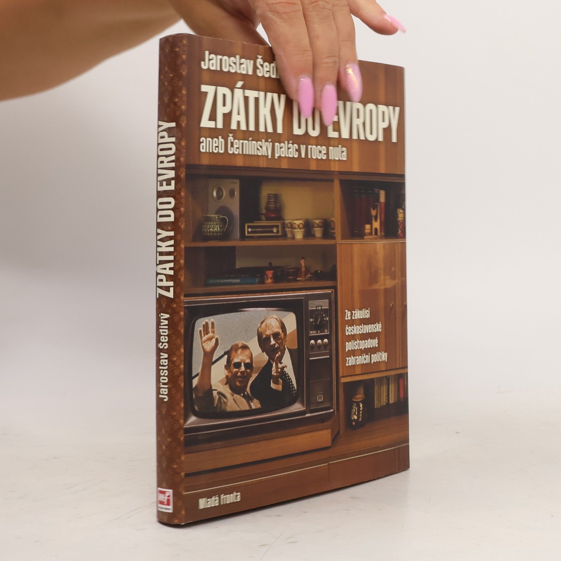 Jaroslav Šedivý Zpátky do Evropy aneb Černínský palác v roce nula: Za zákulisí československé polistopadové zahraniční politiky, Jaroslav Šedivý Černínský palác v roce nula