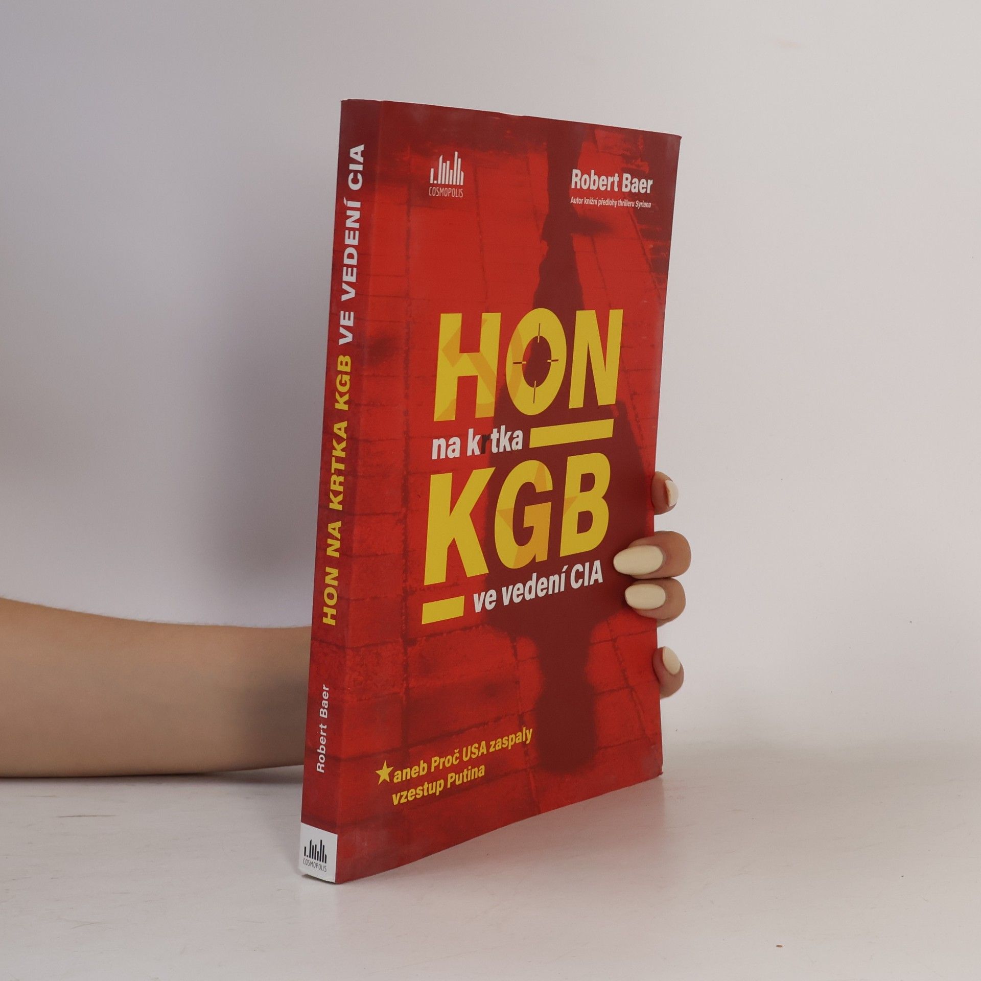 Robert Baer Hon na krtka KGB ve vedení CIA